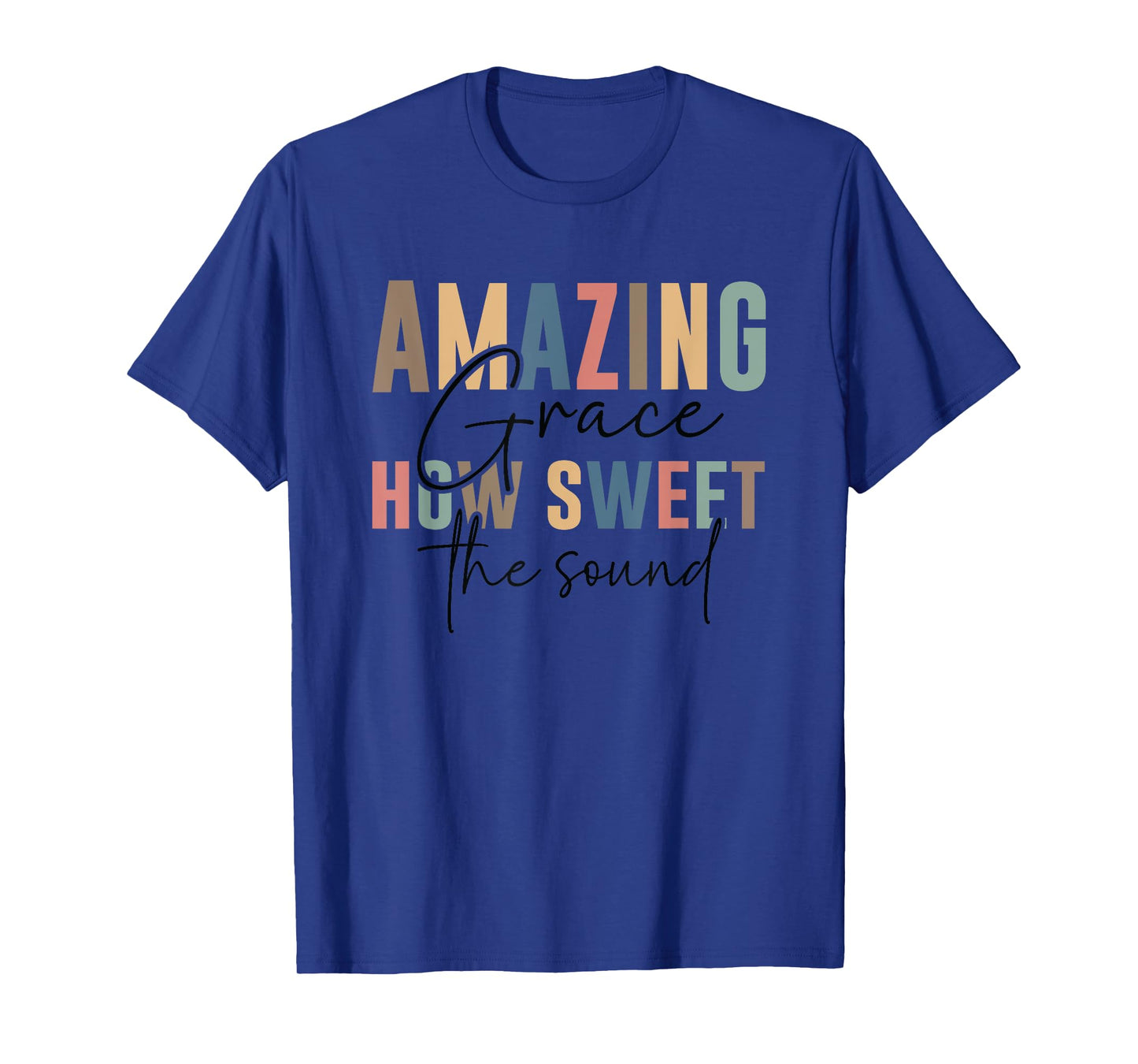 Amazing Grace How Sweet The Sound Uplift T-Shirt