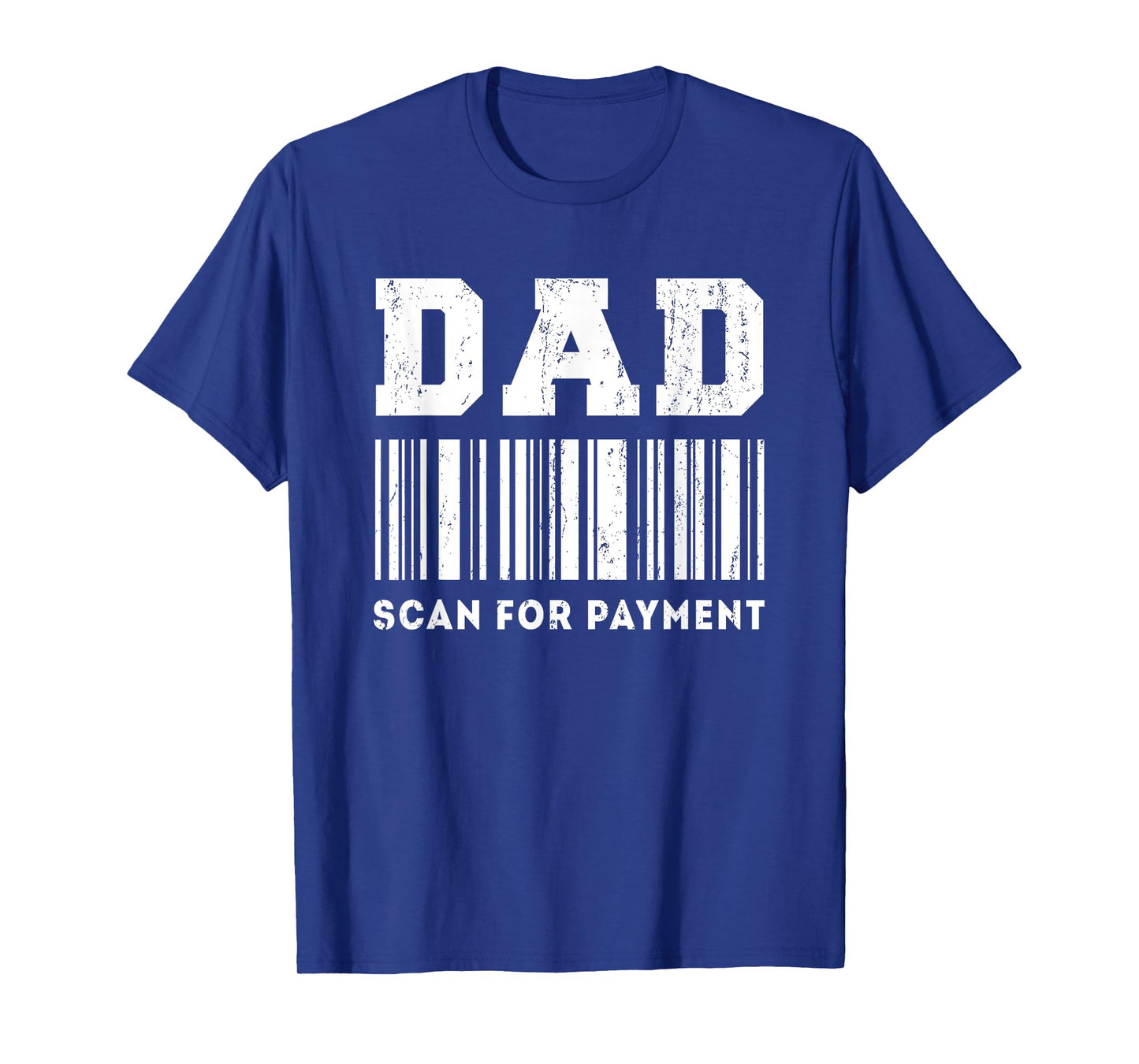 Dad Scan For Payment Funny Barcode Father's Day T-Shirt