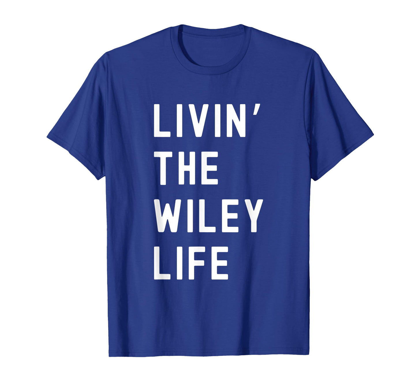 Wiley Living The Wiley Life Name Funny T-Shirt
