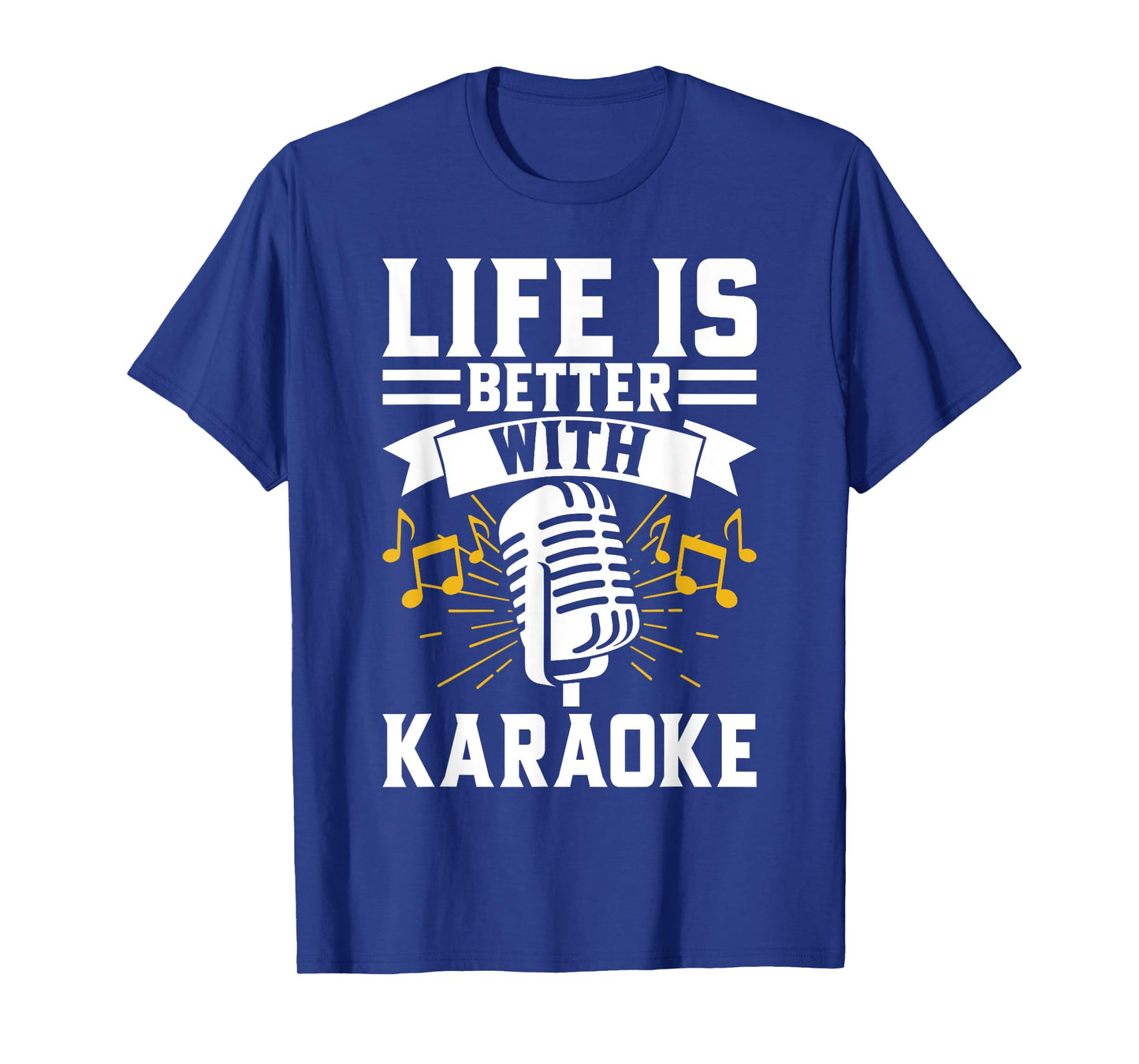 Life is Better with Karaoke T-Shirt