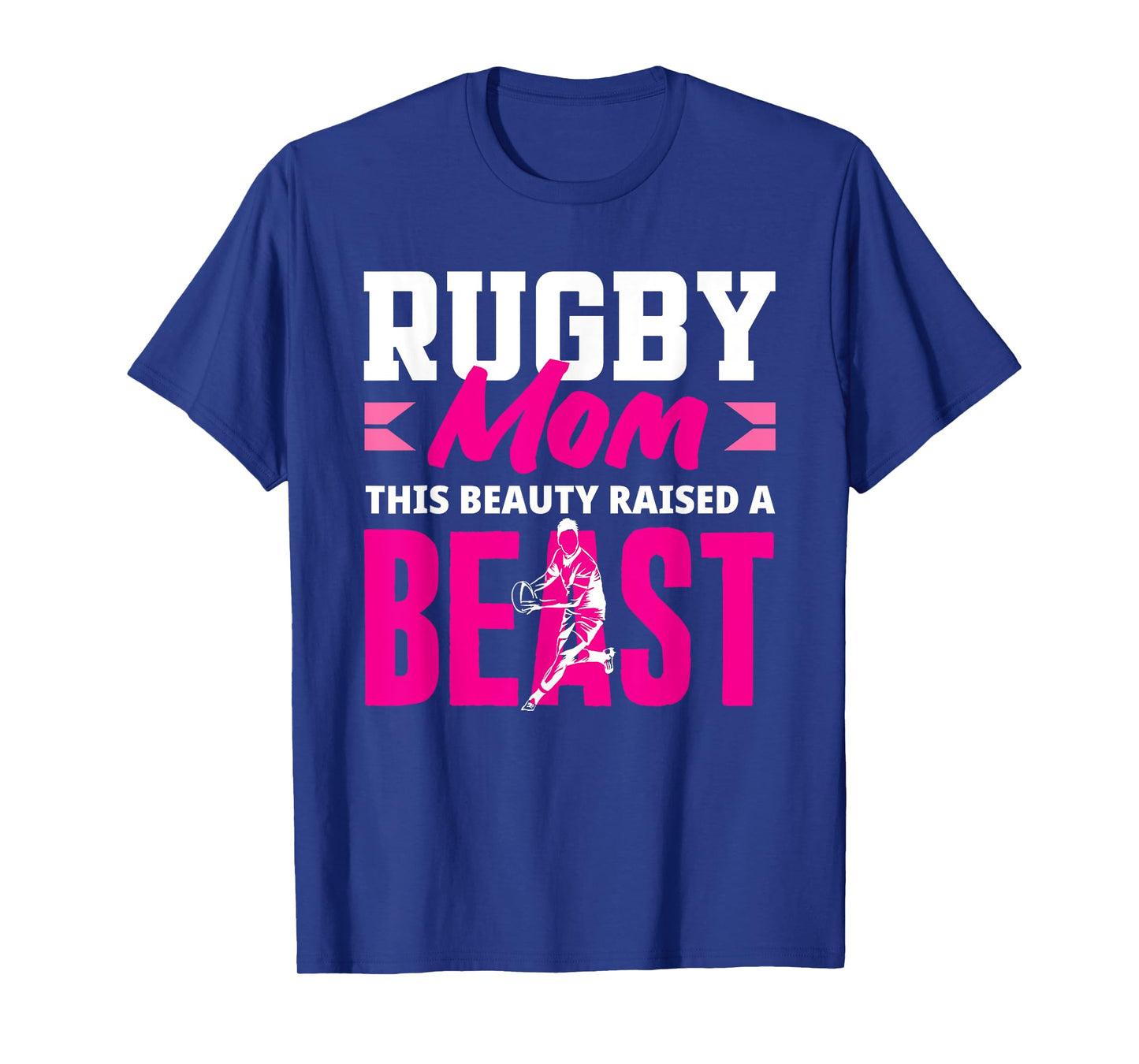 Rugby Player Mom This Beauty Raised A Beast T-Shirt