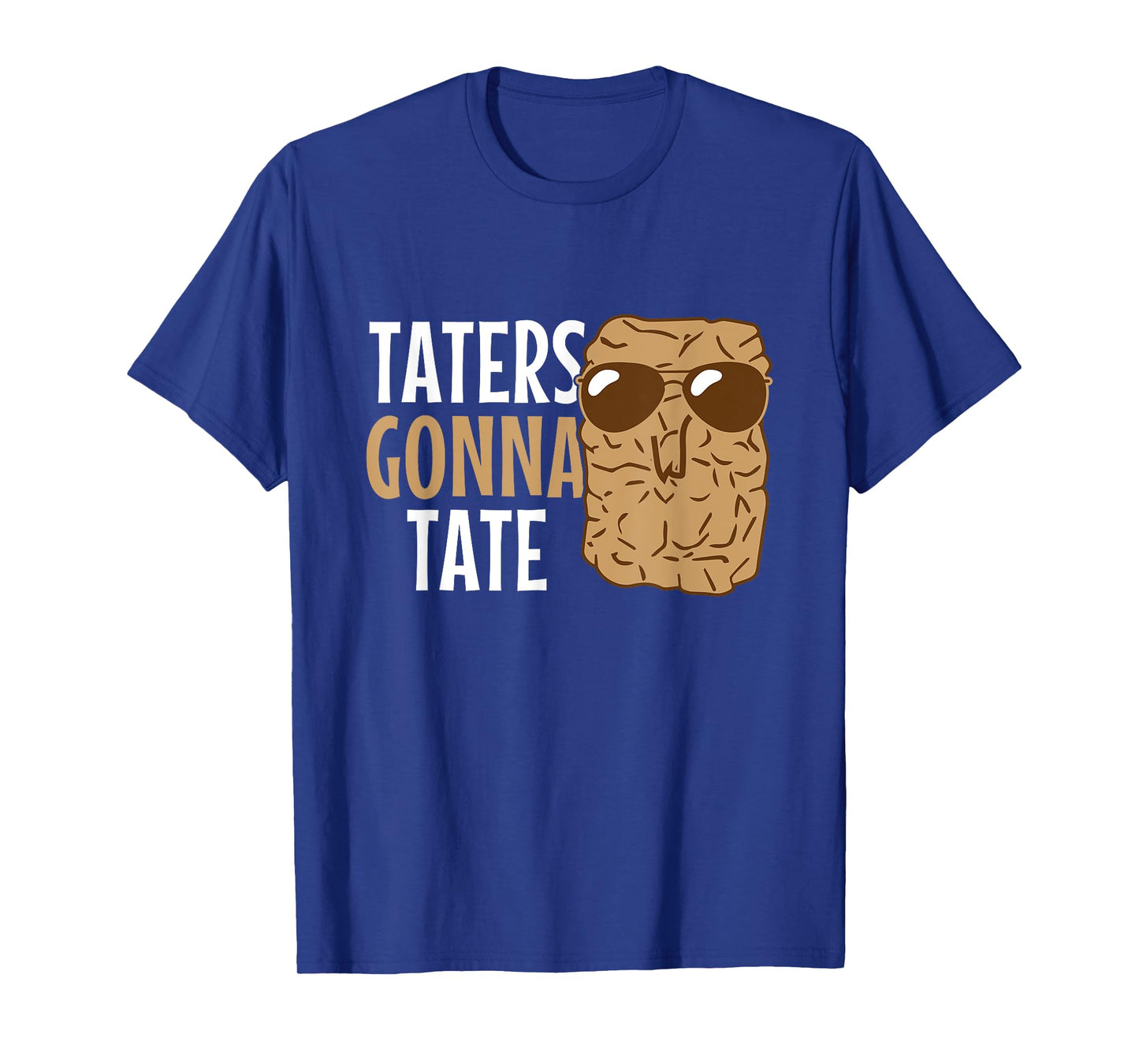 Taters Gonna Tate Funny Potato Tater Tot Lover T-Shirt