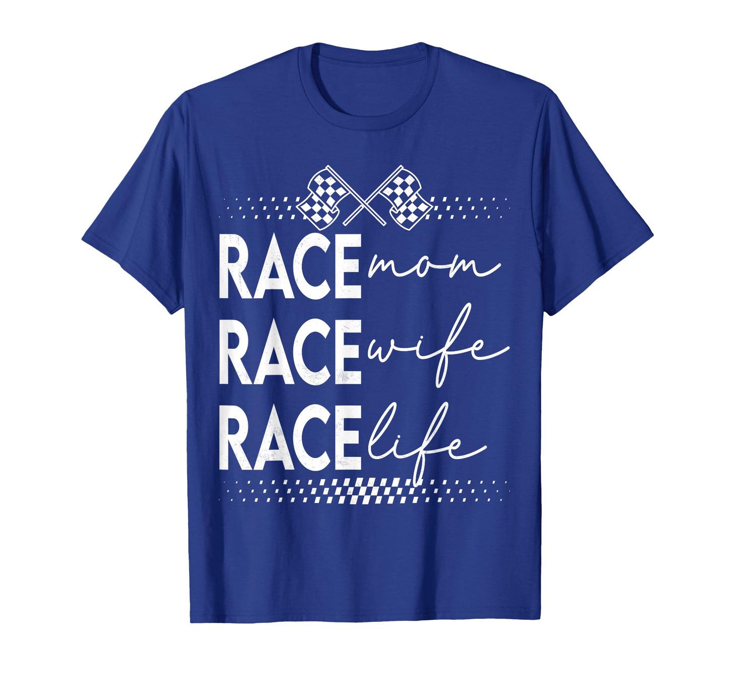 Racing Race Mom Race Wife Race Life Motorsport Adventure T-Shirt
