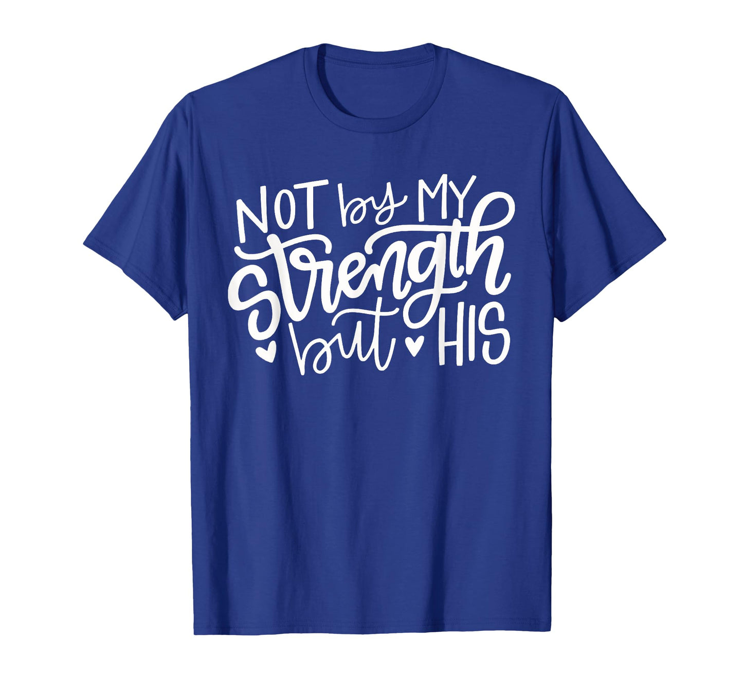 Not By My Strength But His Christian Gift T-Shirt