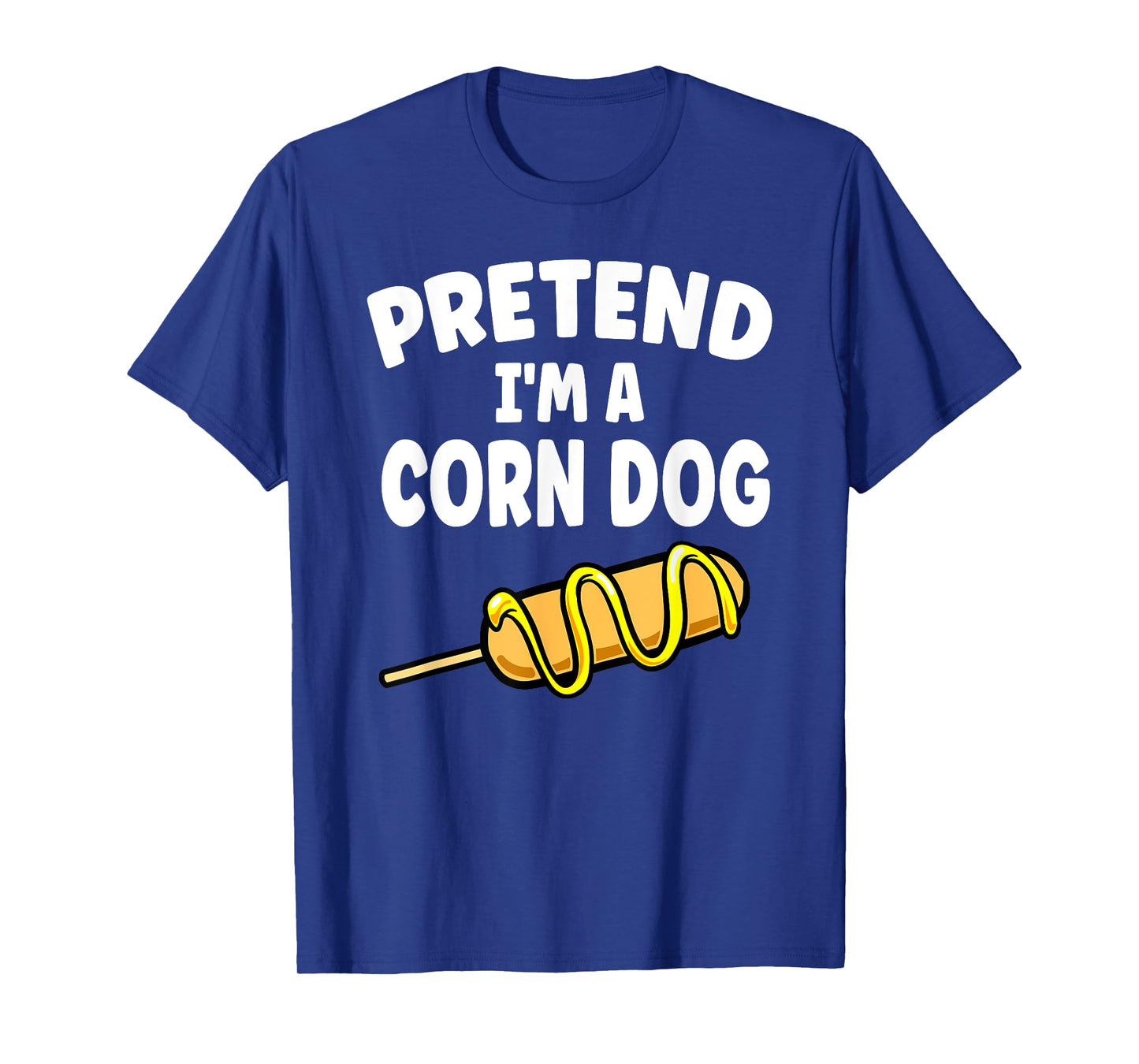 Pretend I'm A Corn Dog Halloween Lazy Costume Food Lover T-Shirt