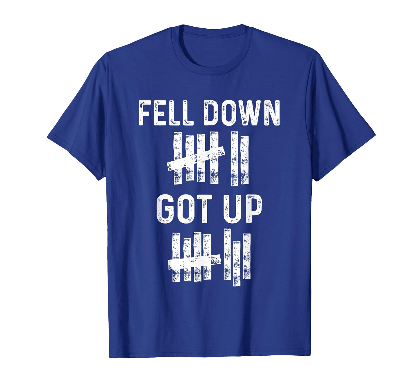 Fell Down Got Up Motivational For Women Men Funny Positive T-Shirt