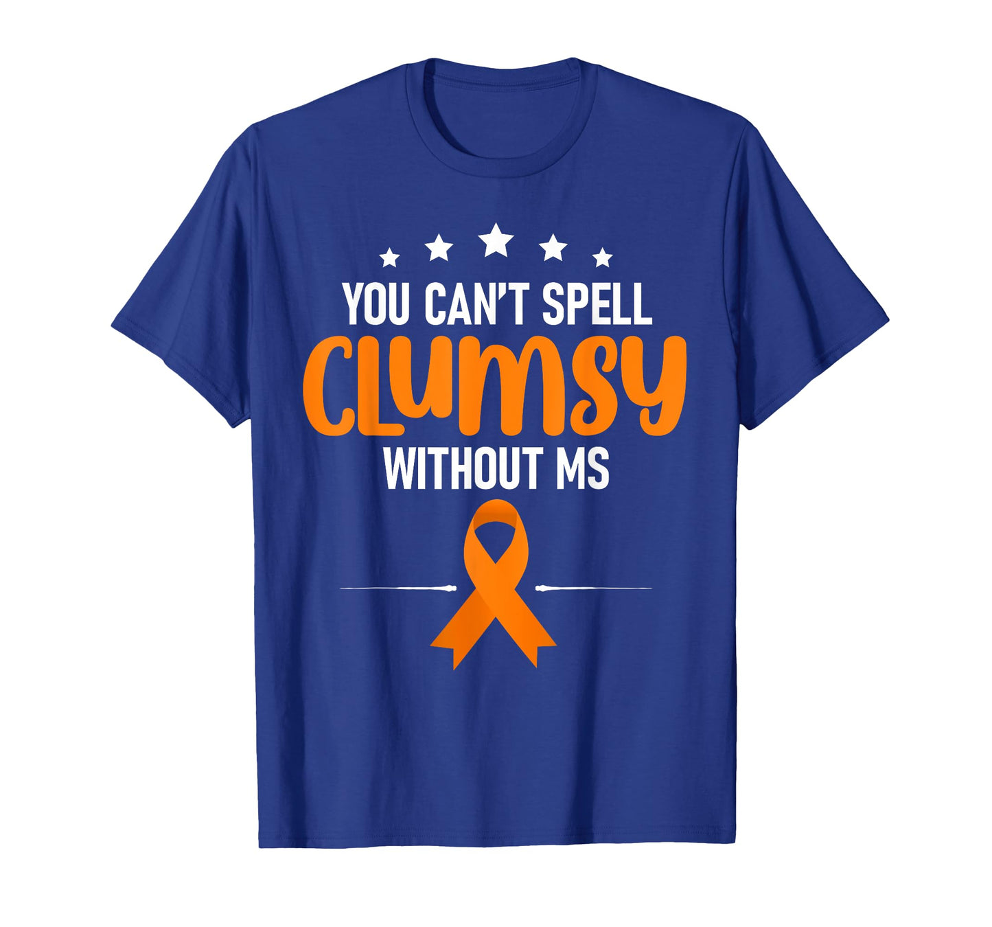 You Can't Spell Clumsy Without MS Awareness Support T-Shirt