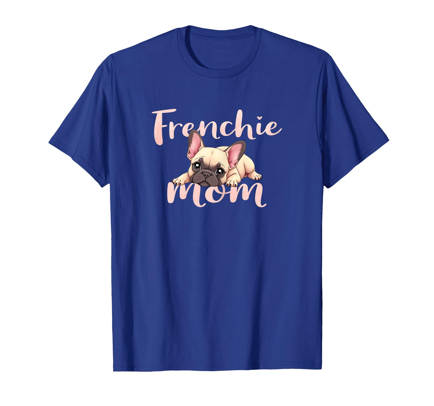 French Bulldog Mom Dog Frenchie Mama Cute Puppy T-Shirt for Women