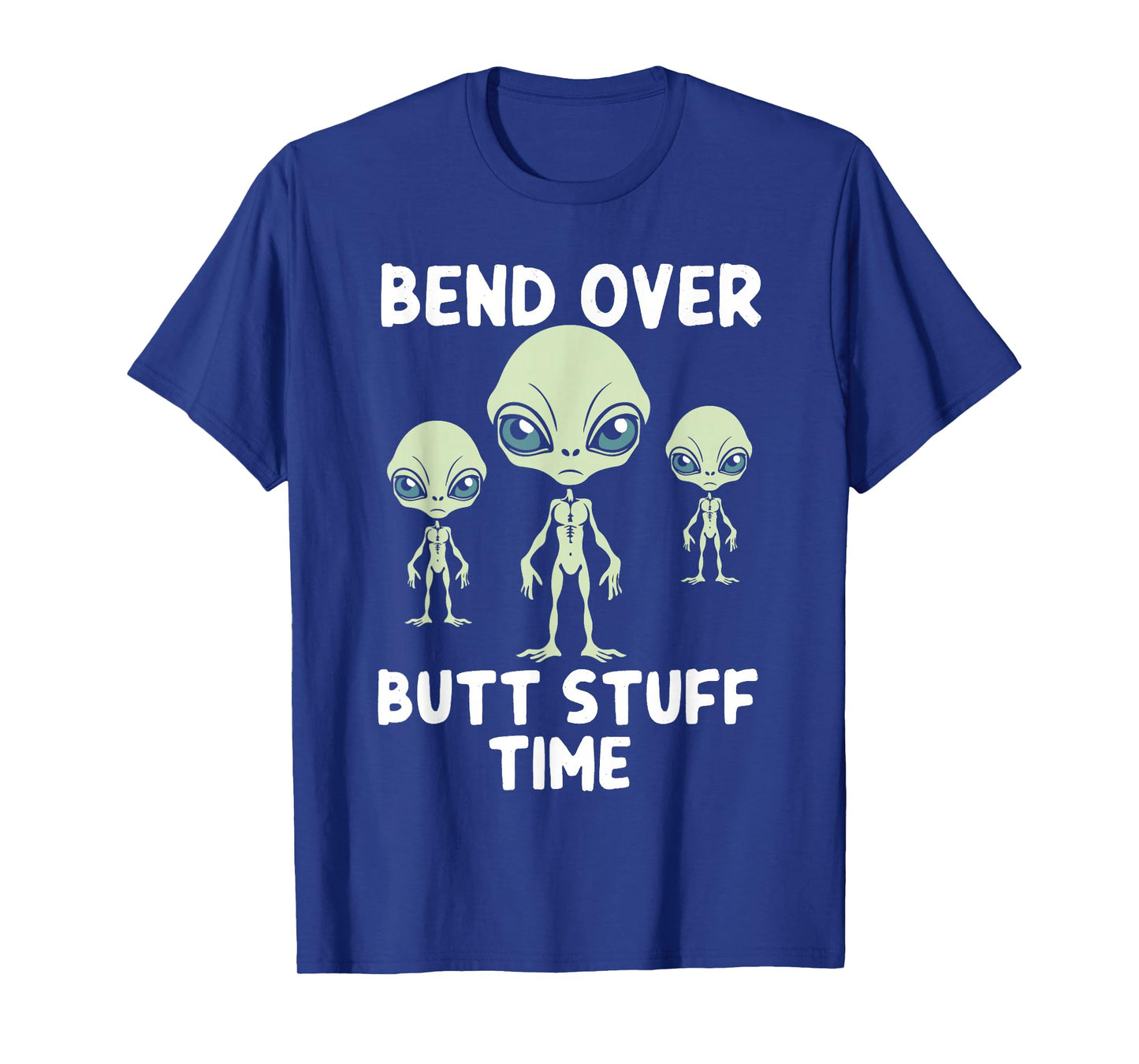 Funny Aliens Bench Over Butt Stuff Time Anal T-Shirt