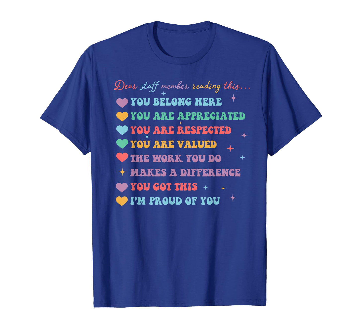 Dear Staff Member Reading This You Belong Here T-Shirt
