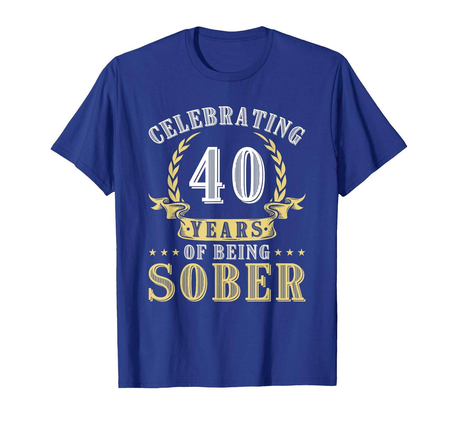 40 Years Of Sobriety Addiction Recovery 40 Year Sober T-Shirt