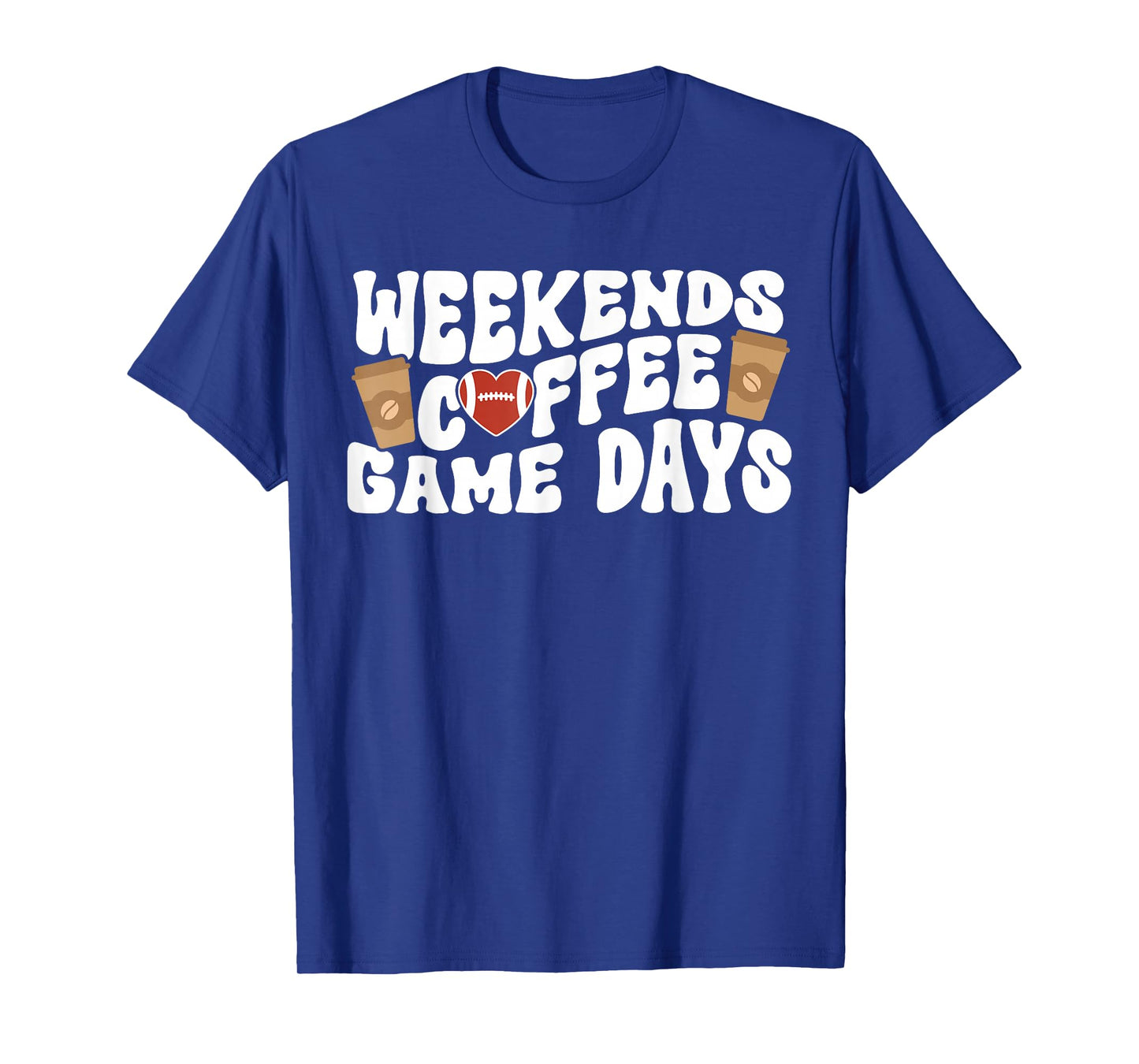 Weekends Coffee Game Day Football Game Day T-Shirt