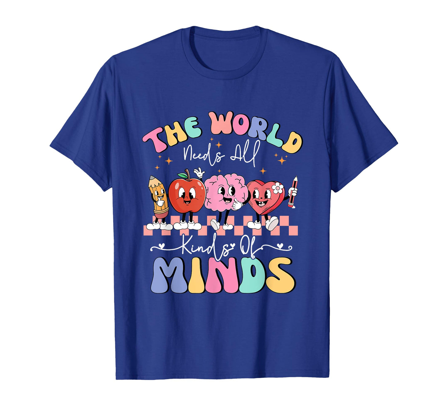 The World Needs All Kinds Of Minds Special Education Teacher T-Shirt