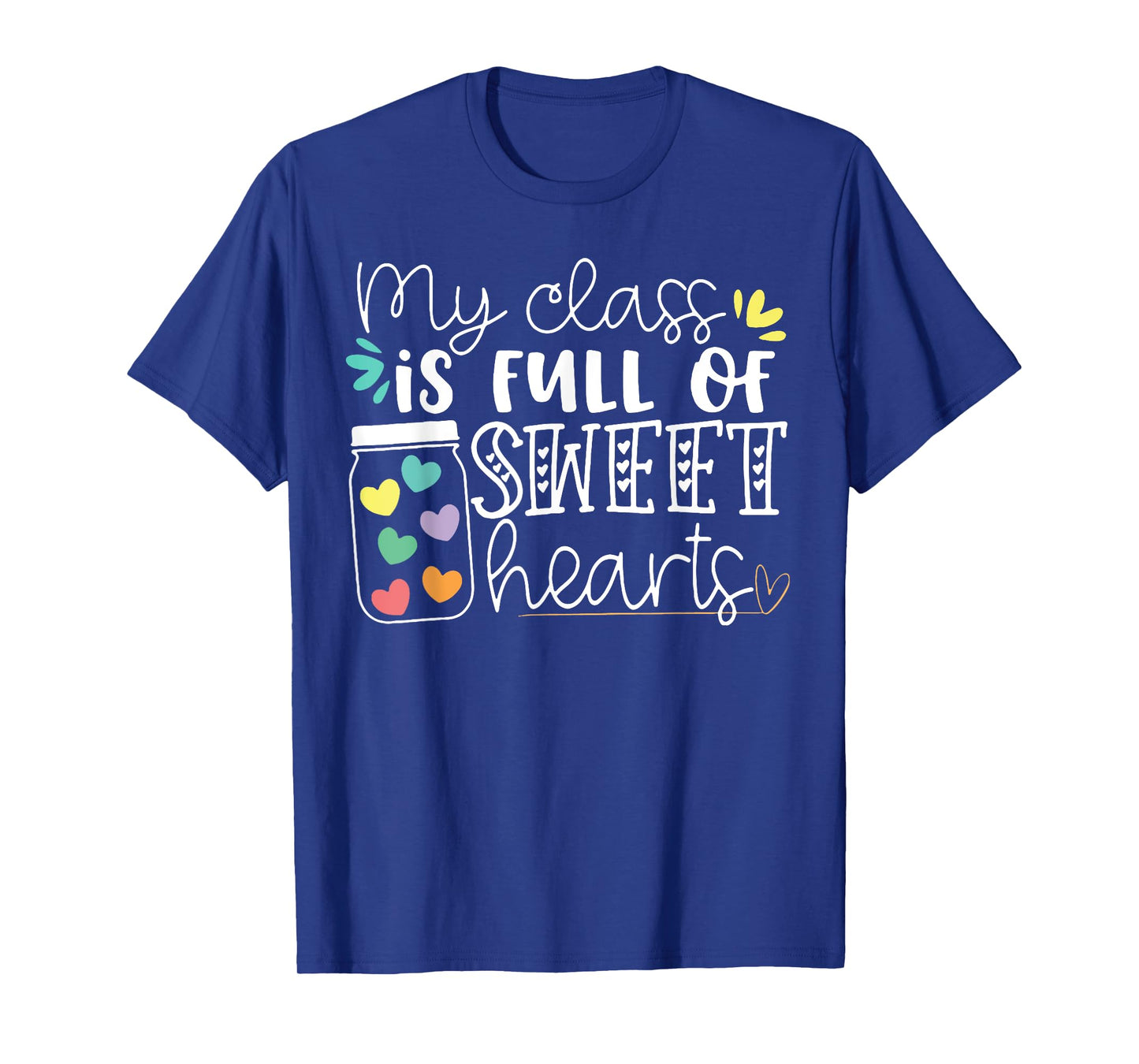 My Class is Full of Sweet Hearts T-Shirt