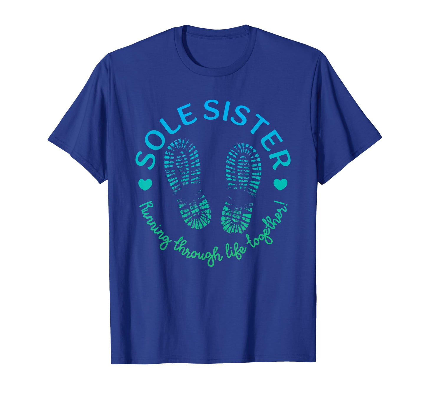 Sole Sisters Running Through Life Together Running Women T-Shirt