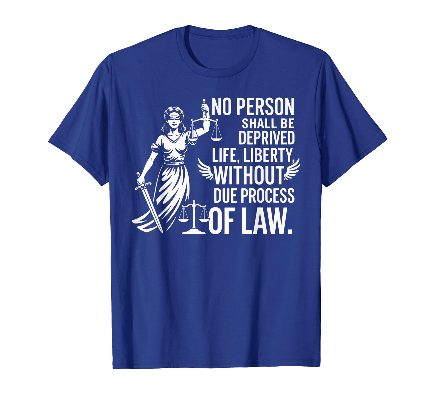 No Person Shall Be Deprived Life Liberty Legal Enthusiast T-Shirt