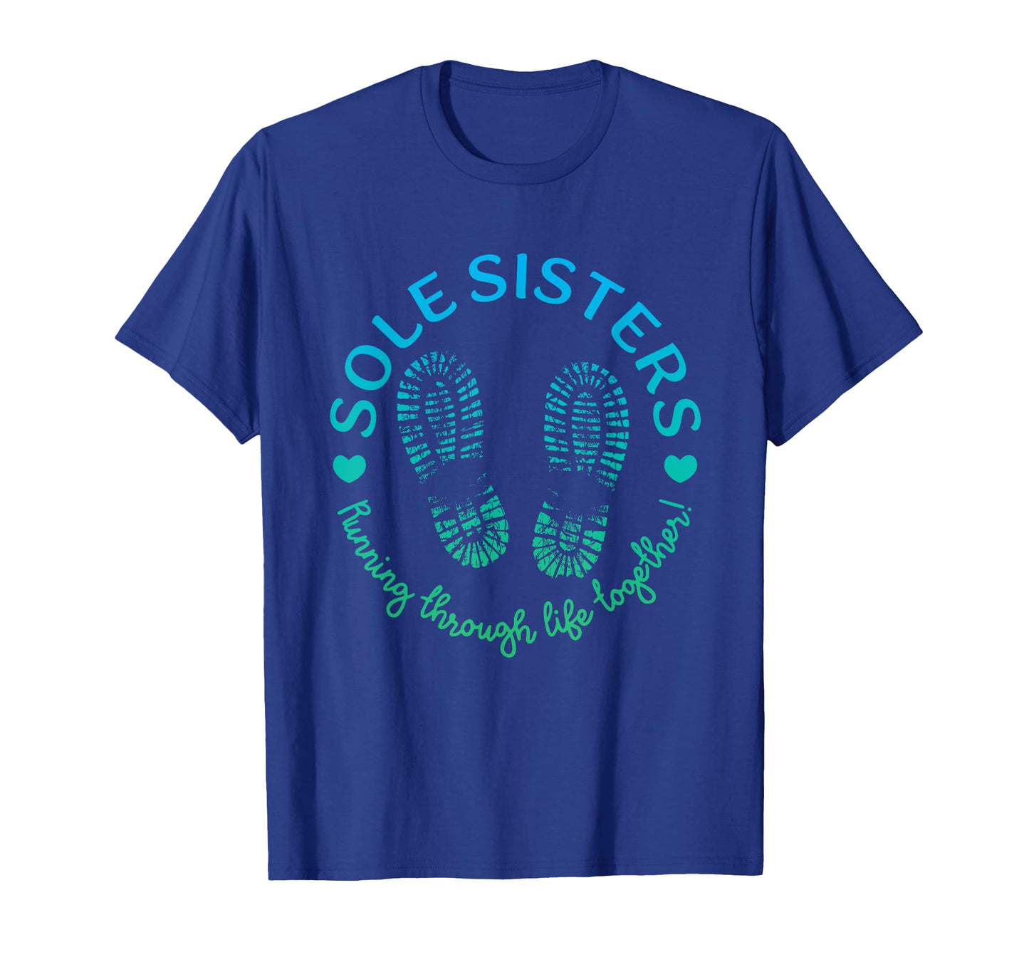 Sole Sisters Running Through Life Together Best Friends T-Shirt