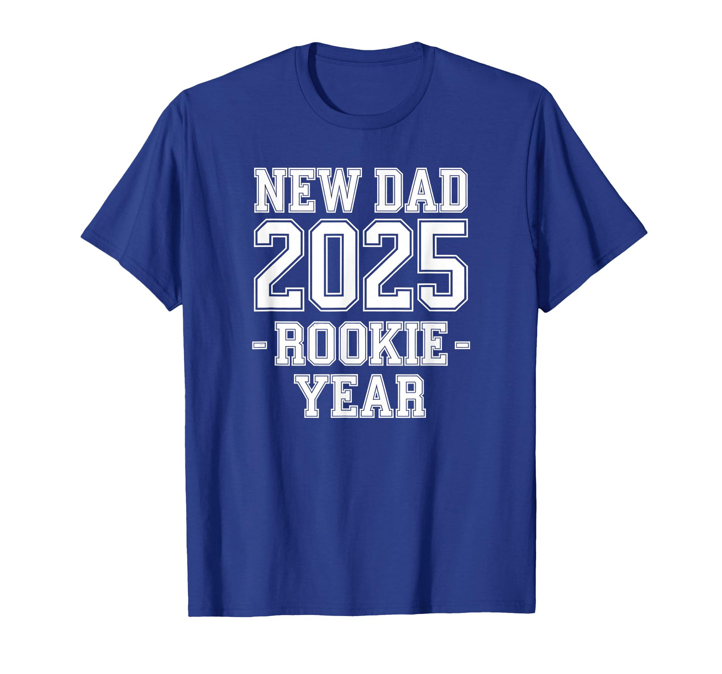New Dad 2025 Rookie Year Tee Funny First-Time Father Gift T-Shirt