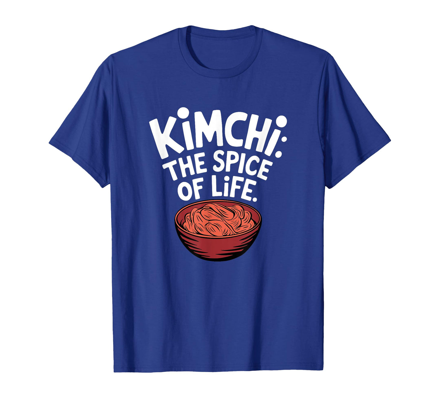 The Spice Of Life - Kimchi Lover T-Shirt