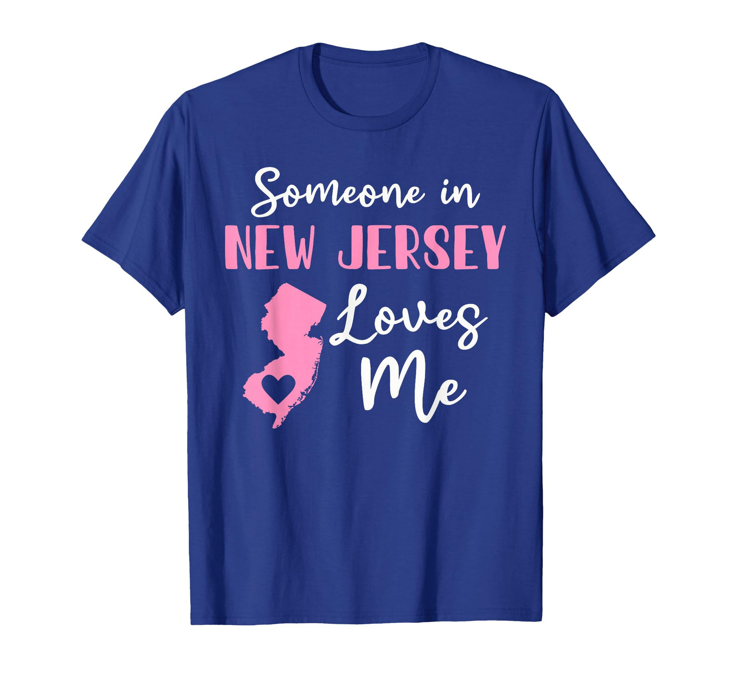 Someone In New Jersey Loves Me T-Shirt