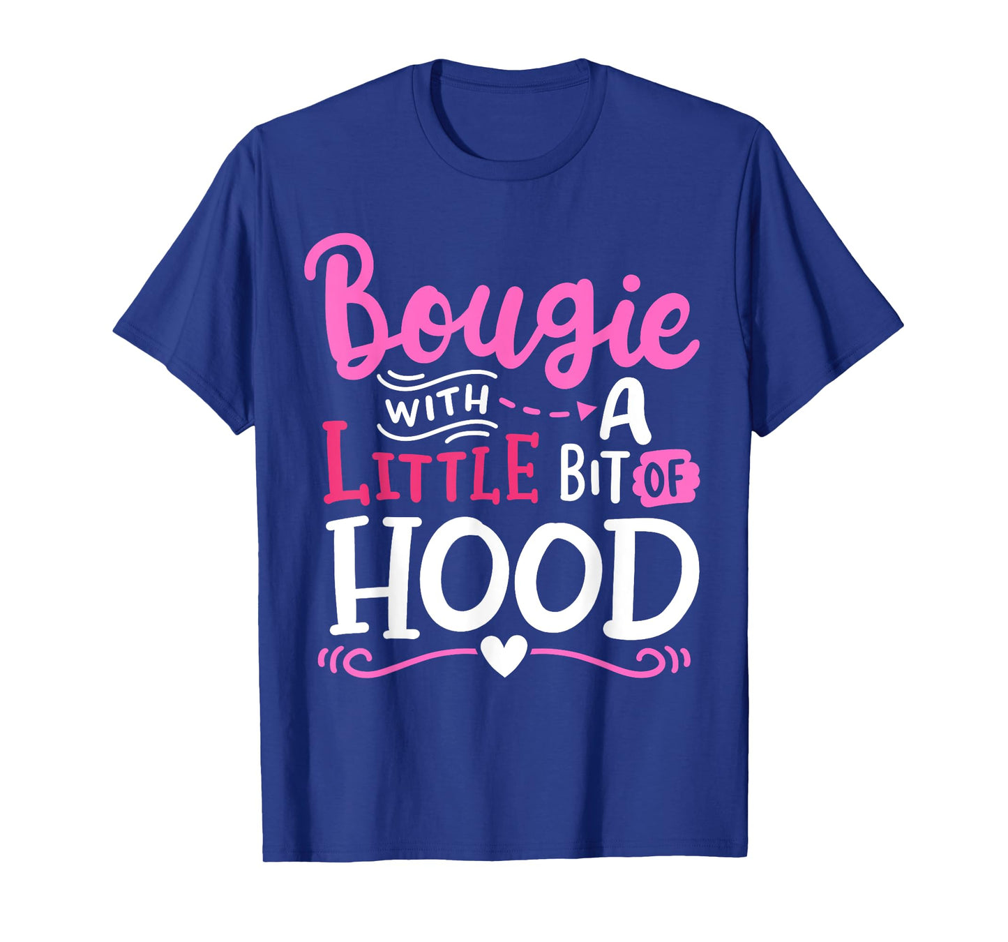 Bougie With A Little Bit Of Hood Funny Black Girls Women T-Shirt