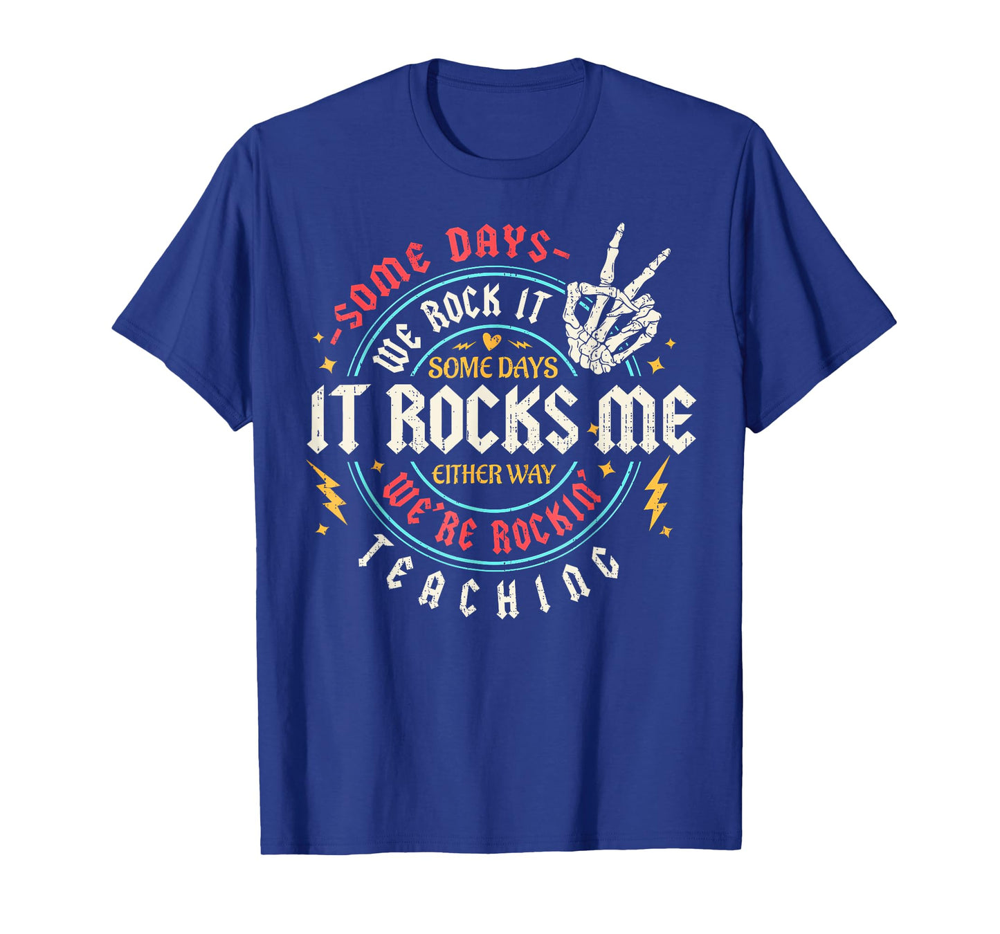 Some Days We Rock It Teaching Life Back to School Funny T-Shirt