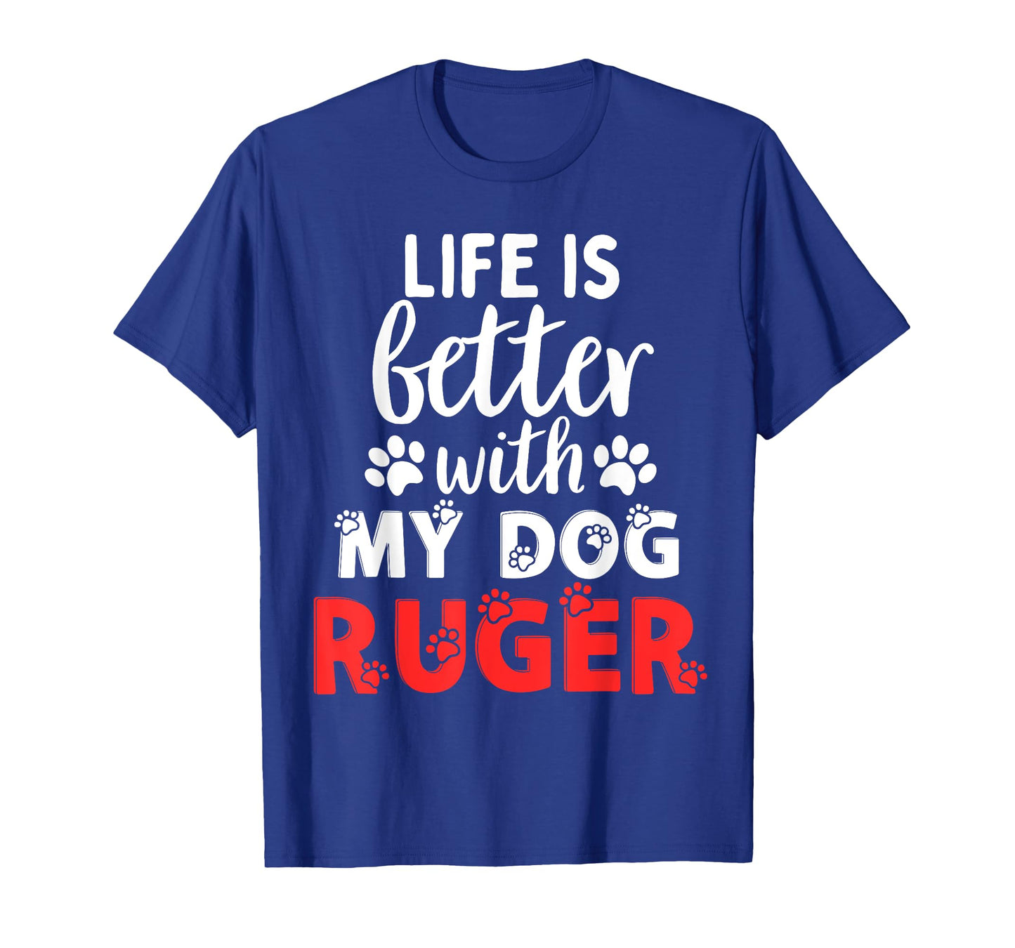 Dog Name Ruger Life Is Better With My Dog Named Ruger T-Shirt