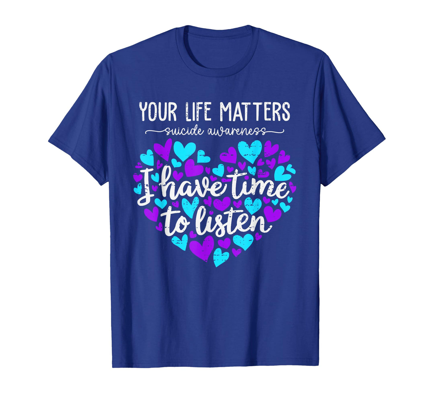 I Have Time to Listen Suicide Prevention Awarenes Positivity T-Shirt