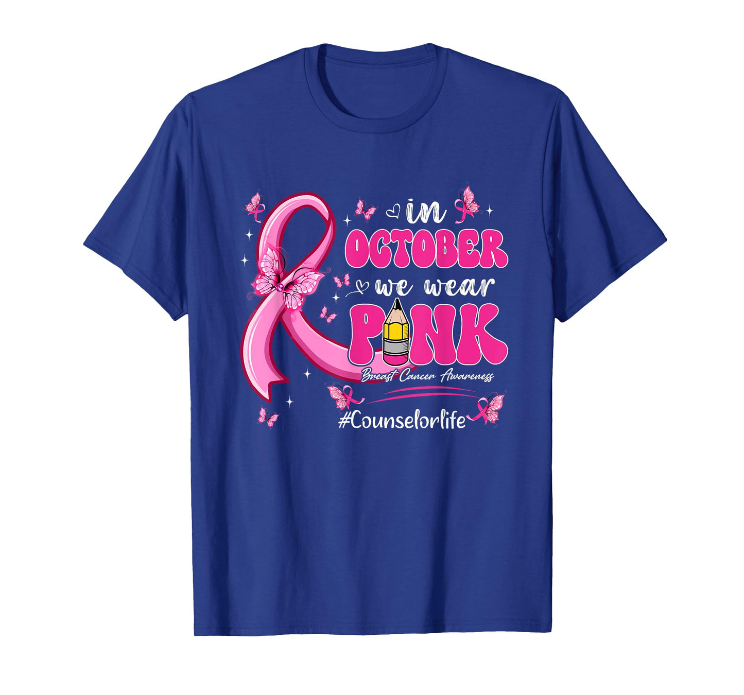 In October We Wear Pink Breast Cancer Counselor Life T-Shirt