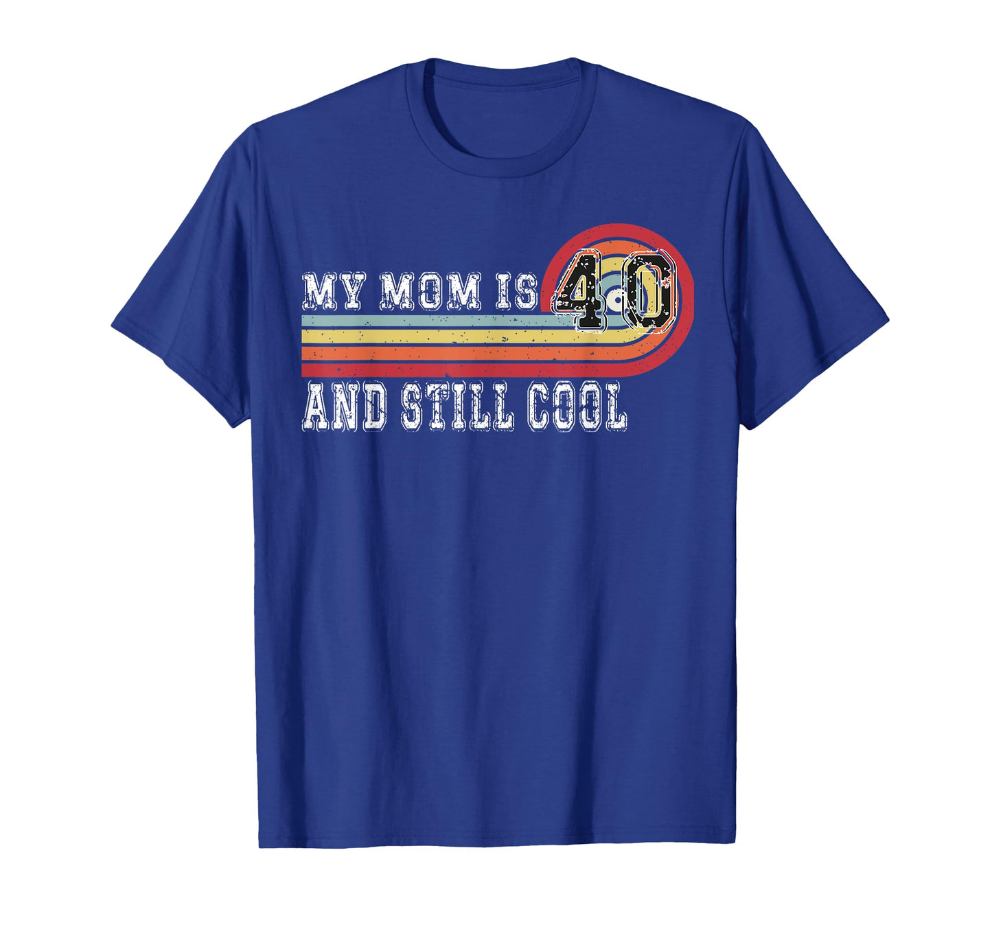 My Mom Is 40 And Still Cool Recto 40 Mom Birthday T-Shirt