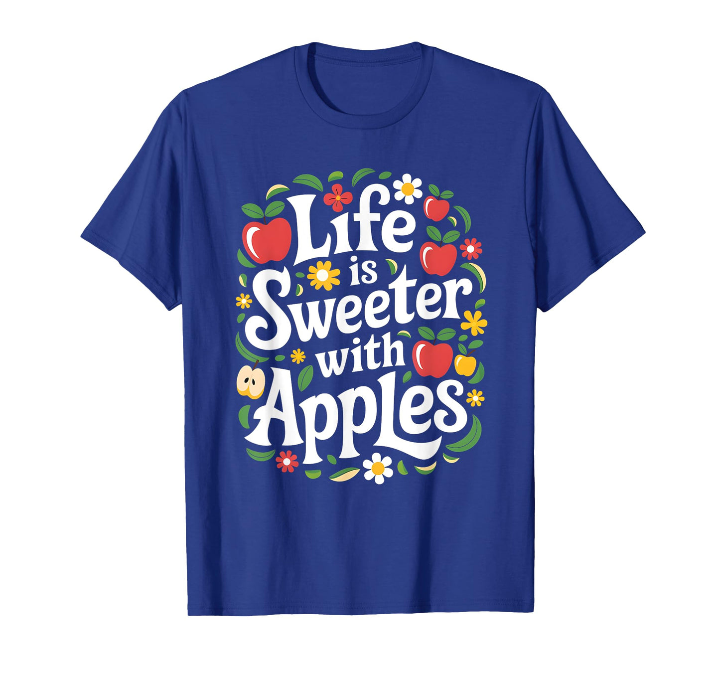Life Is Sweeter With Apples Apple Picking Lover T-Shirt