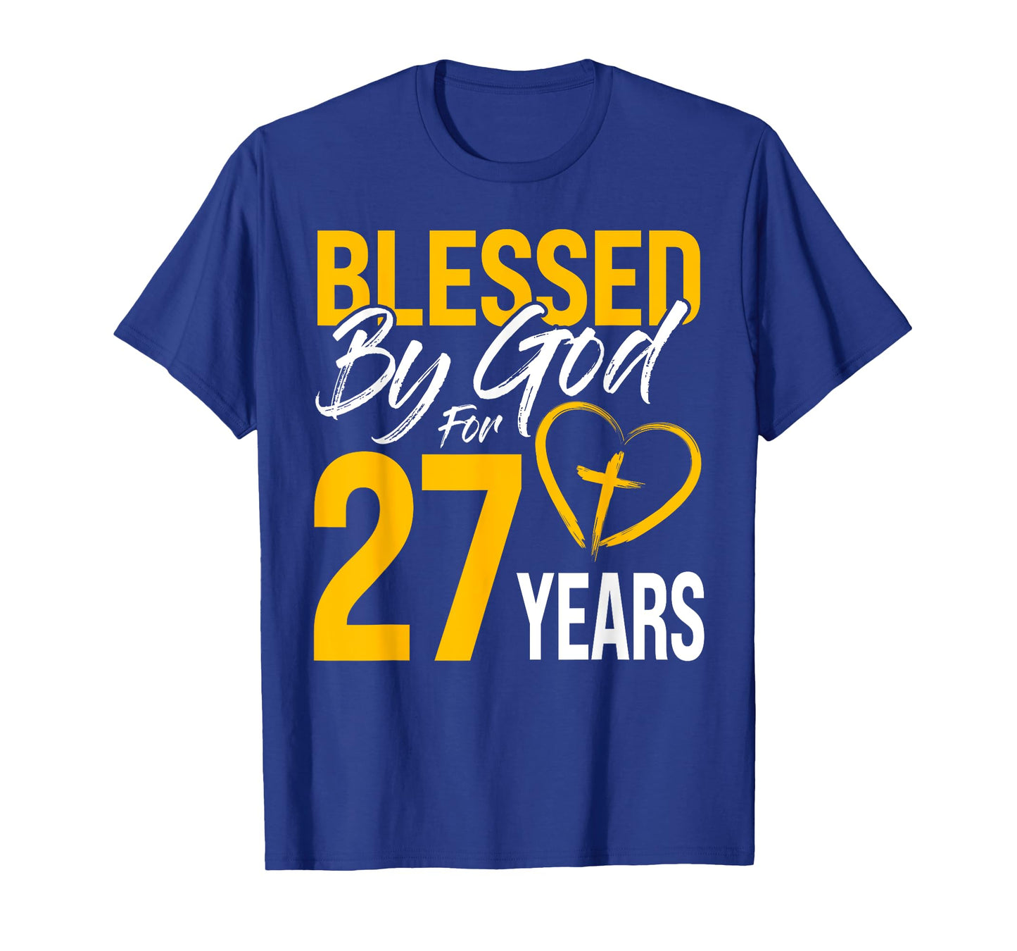 Blessed by God for 27 years | 30th Birthday Lord Worshippers T-Shirt