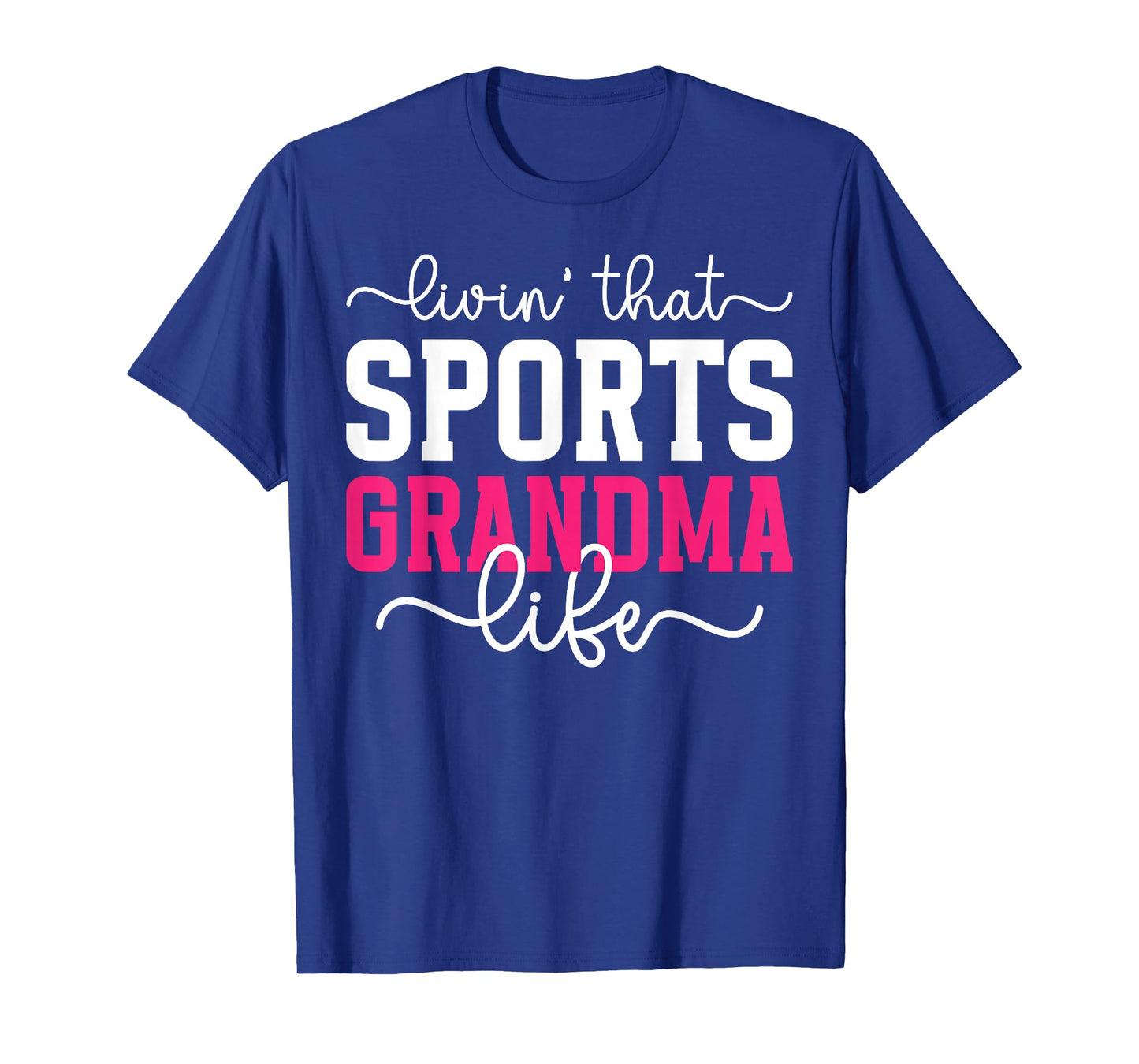 Livin' That Sports Grandma Life Sports Grandmother T-Shirt