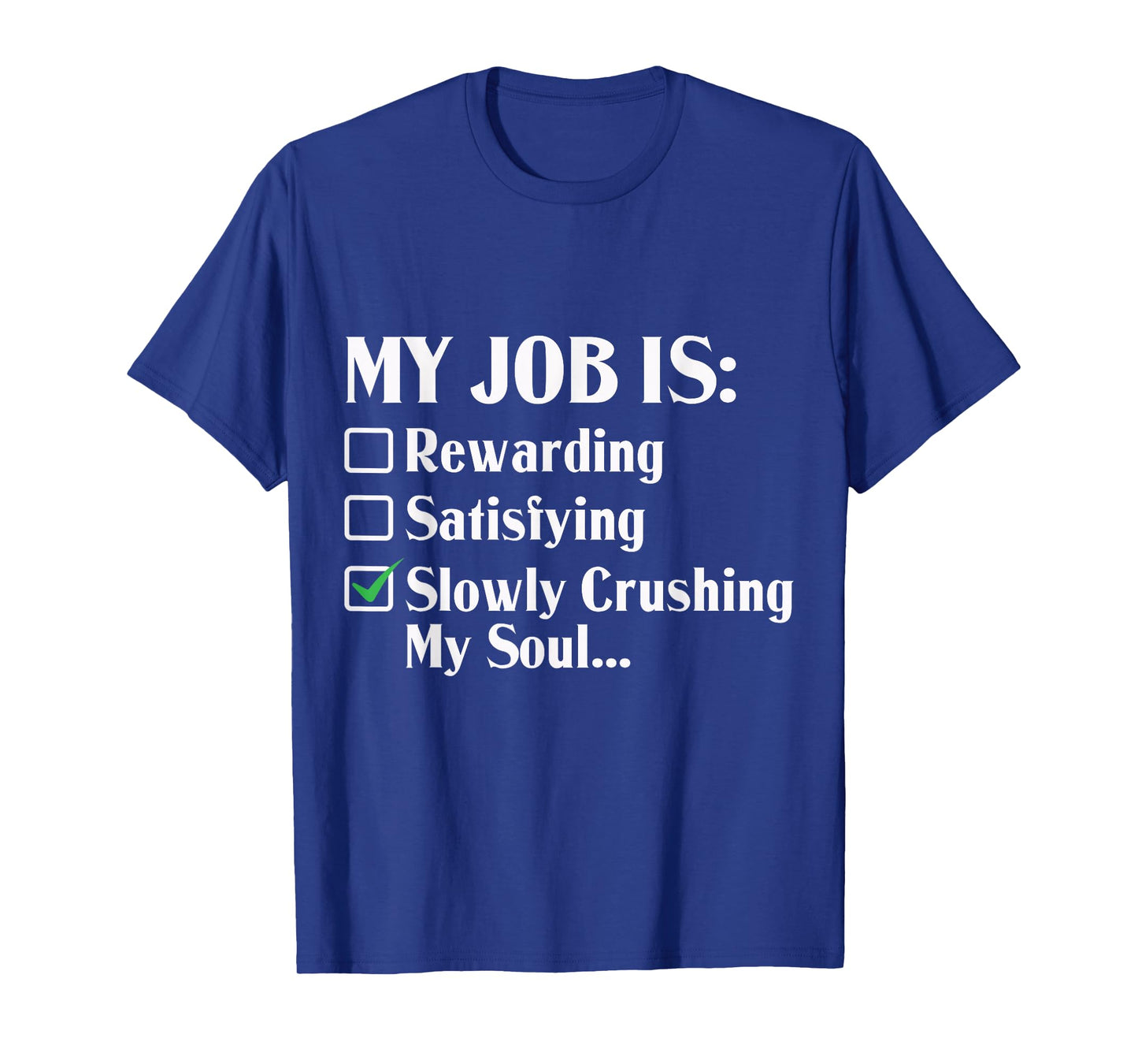 My Job Is Slowly Crushing My Soul T-Shirt