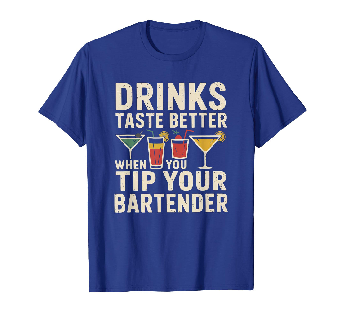 Drinks Taste Better When You Tip Your Bartender, Bartending T-Shirt