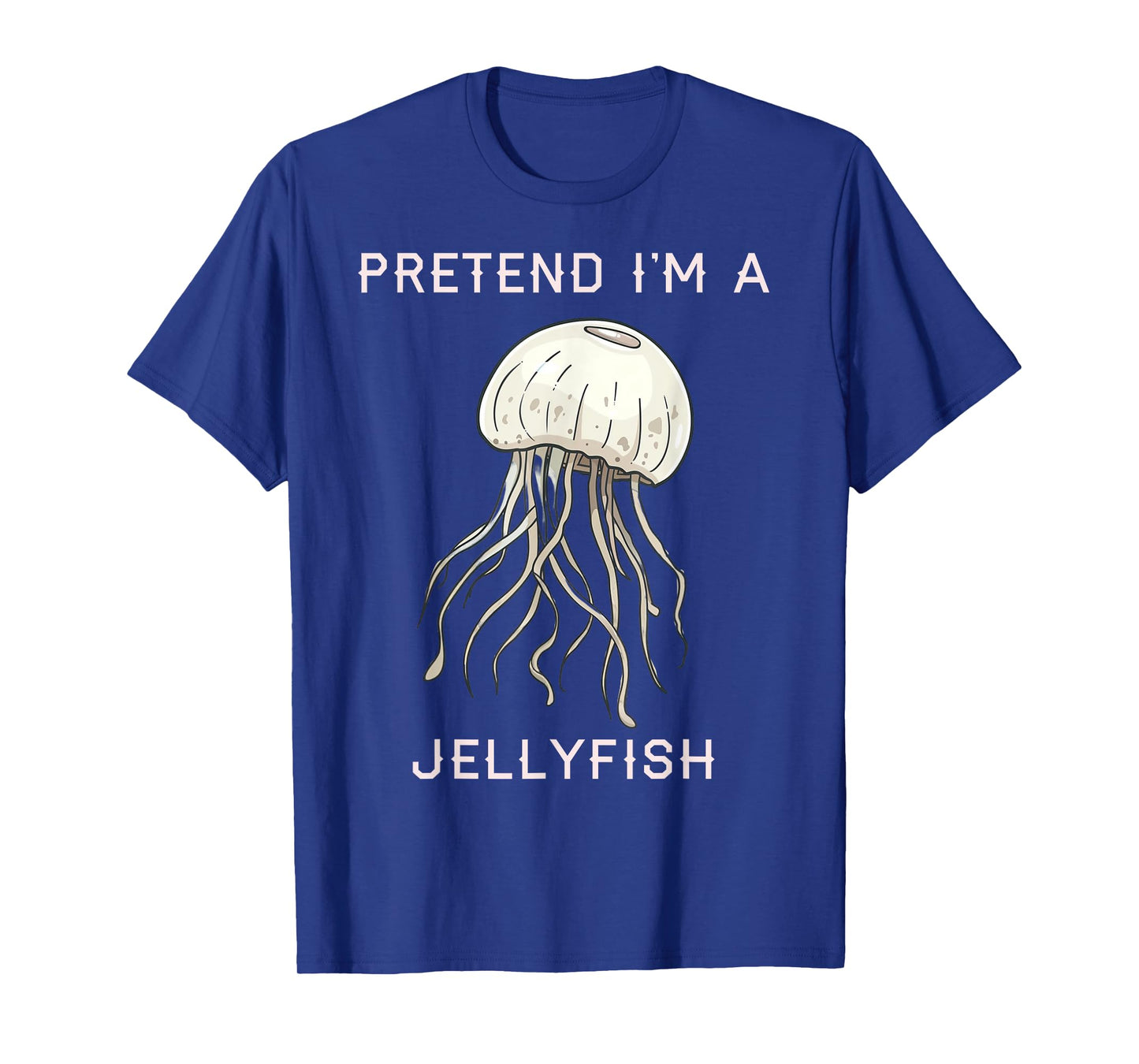 Pretend I’m a Jellyfish Cute Jellyfish Costume For Men Women T-Shirt