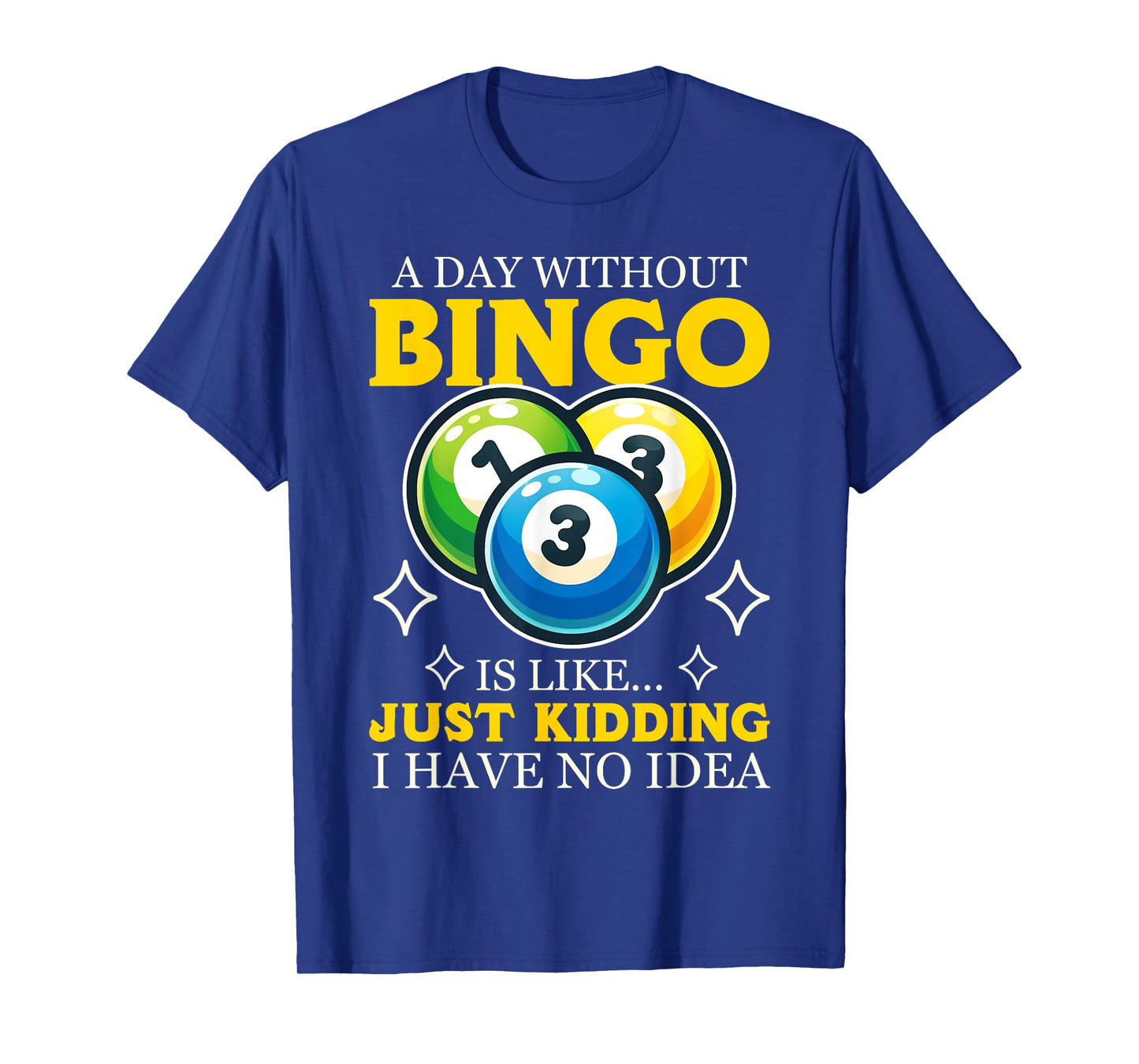 Funny Bingo Game A Day Without Bingo Design T-Shirt