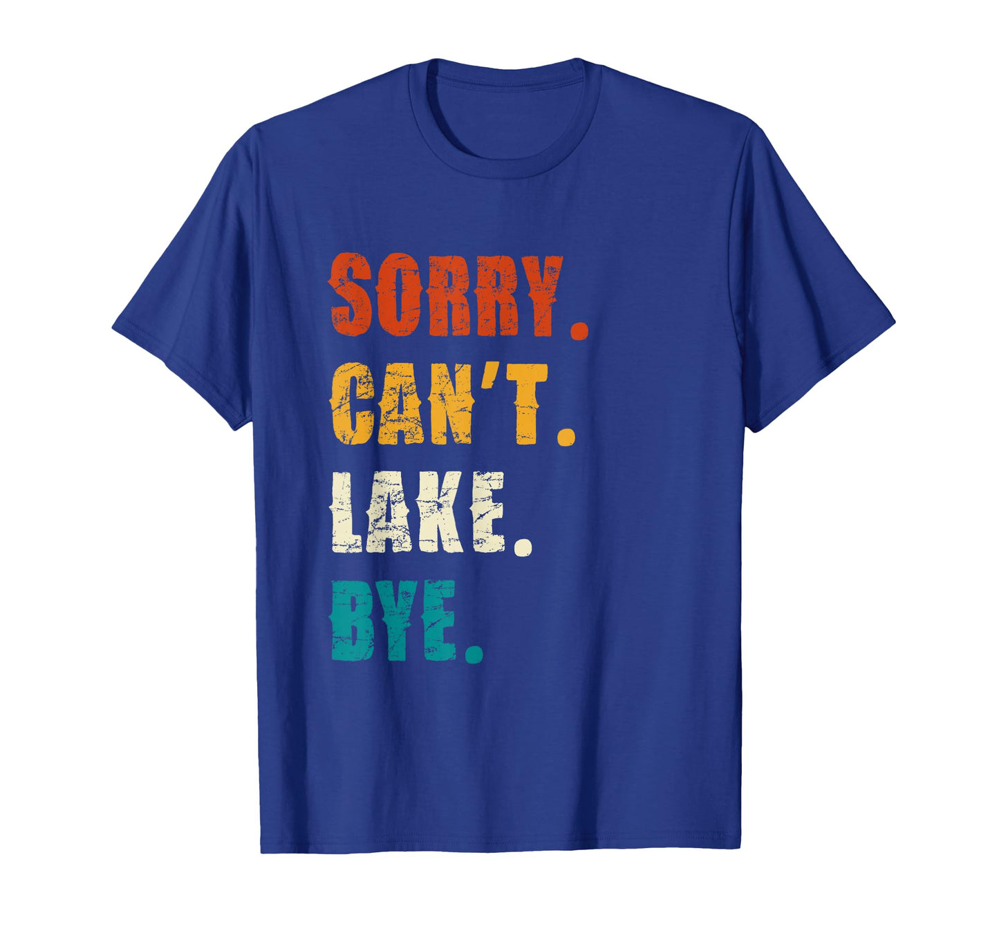 Sorry Can't Lake Bye Vintage Style T-Shirt