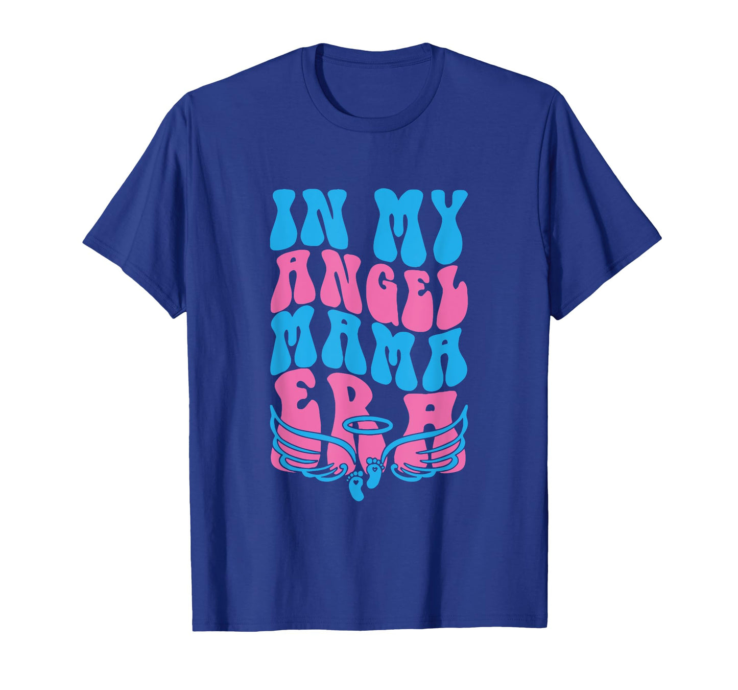 In My Angel Mama Era Pregnancy & Infant Loss Awareness T-Shirt