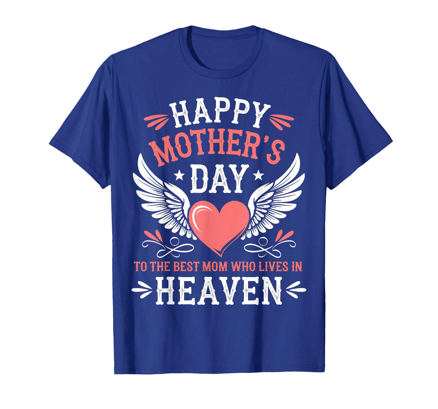 Happy Mother's Day Best Mom Who Lives In Heaven T-Shirt