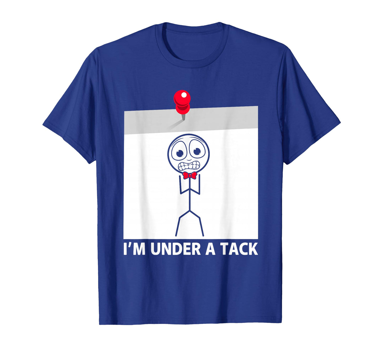 I'm Under A Tack Funny Figure Pun T-Shirt