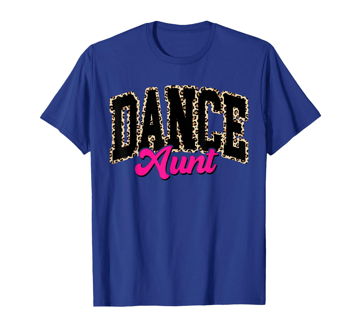 Dance Aunt Leopard Dancing Auntie Life Girls Women Dancer T-Shirt