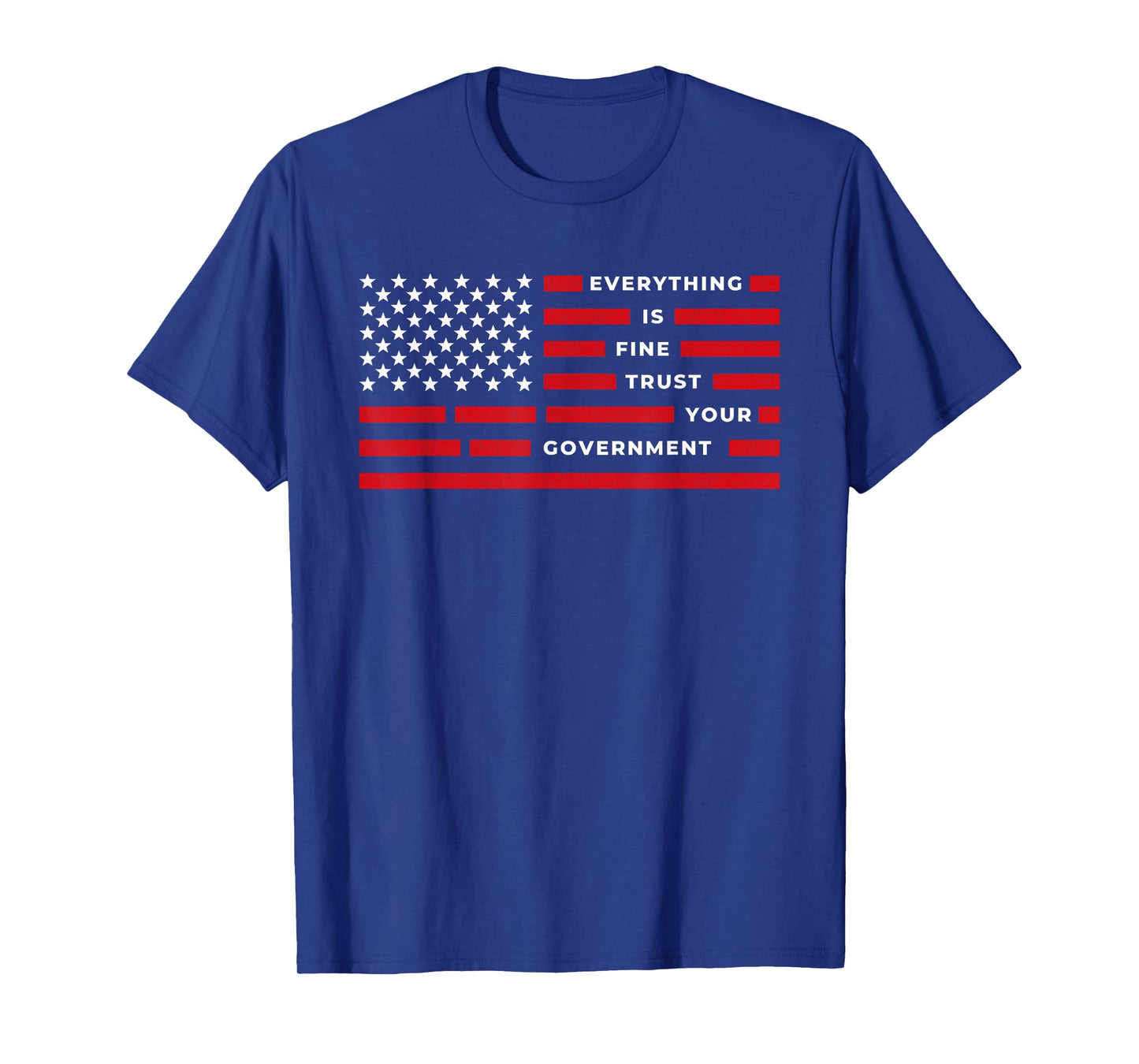 Vintage Everything is Fine Trust Your Government Meme T-Shirt - T-Shirt | Royal