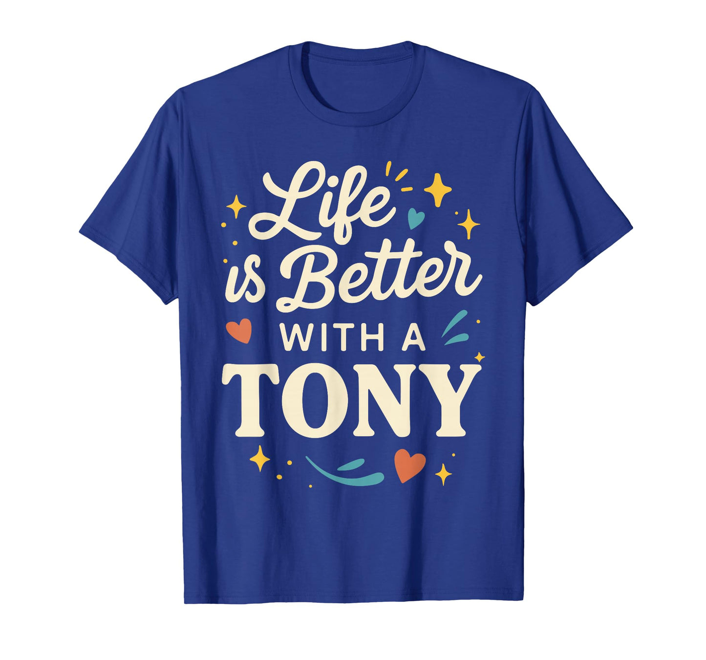 Life Is Better With A TONY T-Shirt Funny Name Tee TONY T-Shirt