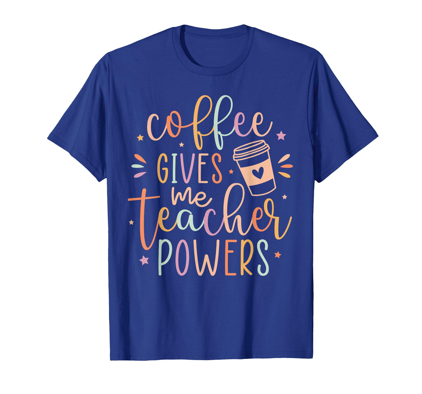 Coffee Gives Me Teacher Powers, Cute Teacher Appreciation T-Shirt