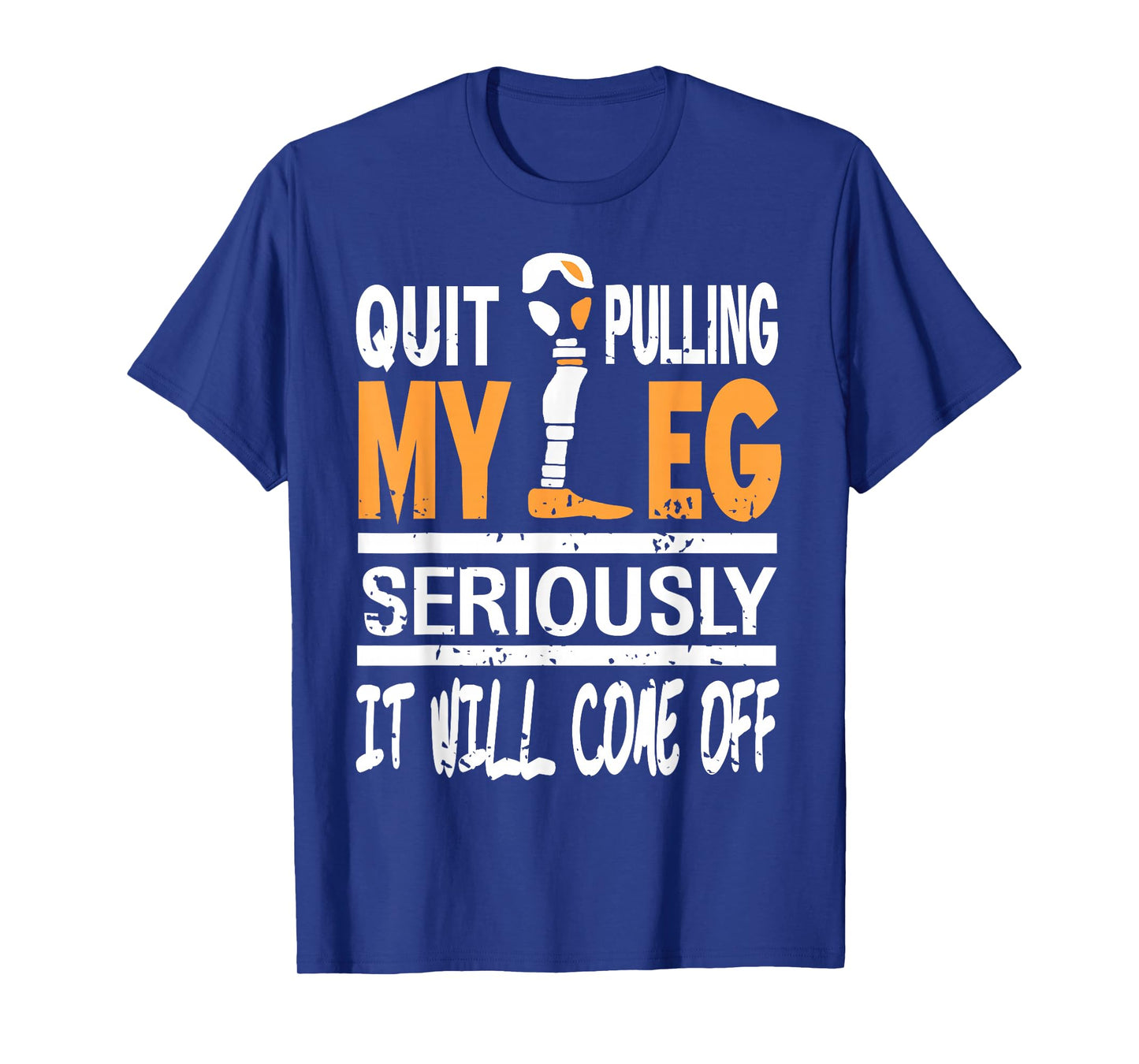 Stop Pulling My Leg Funny Sarcasm T-Shirt