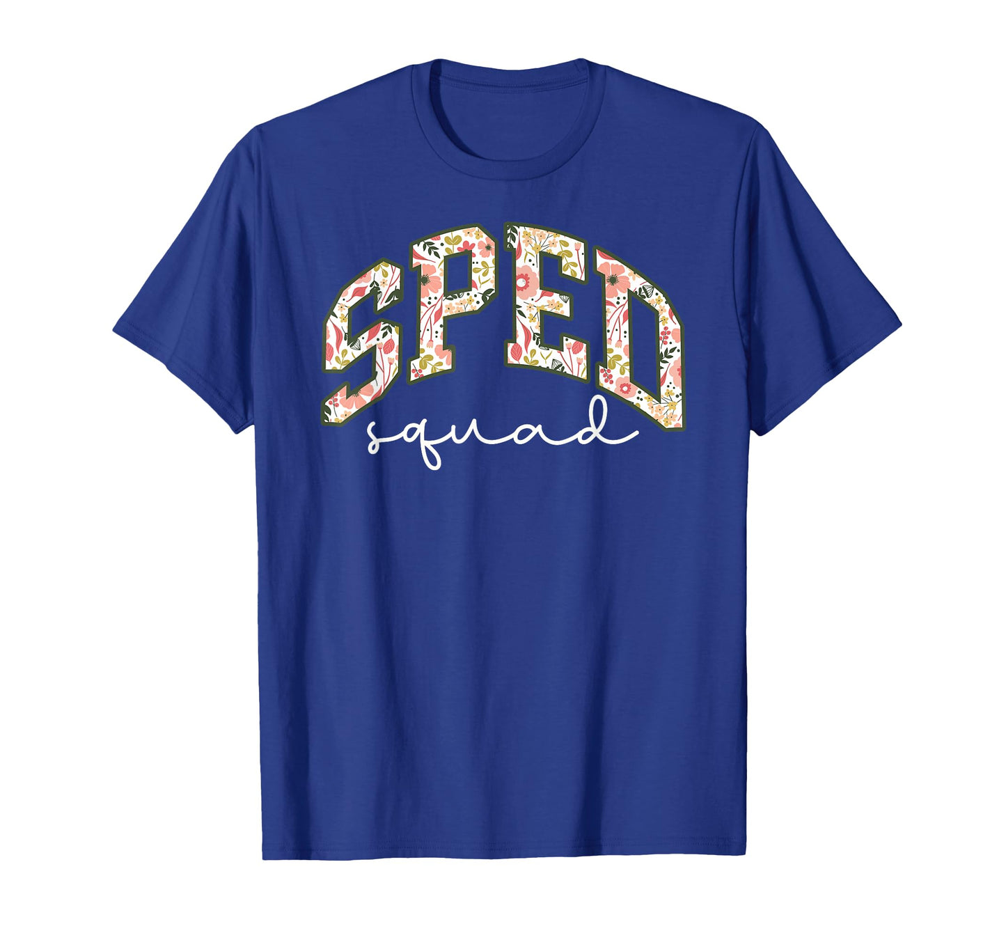 Floral Sped Squad Team Special Education Teacher Life T-Shirt