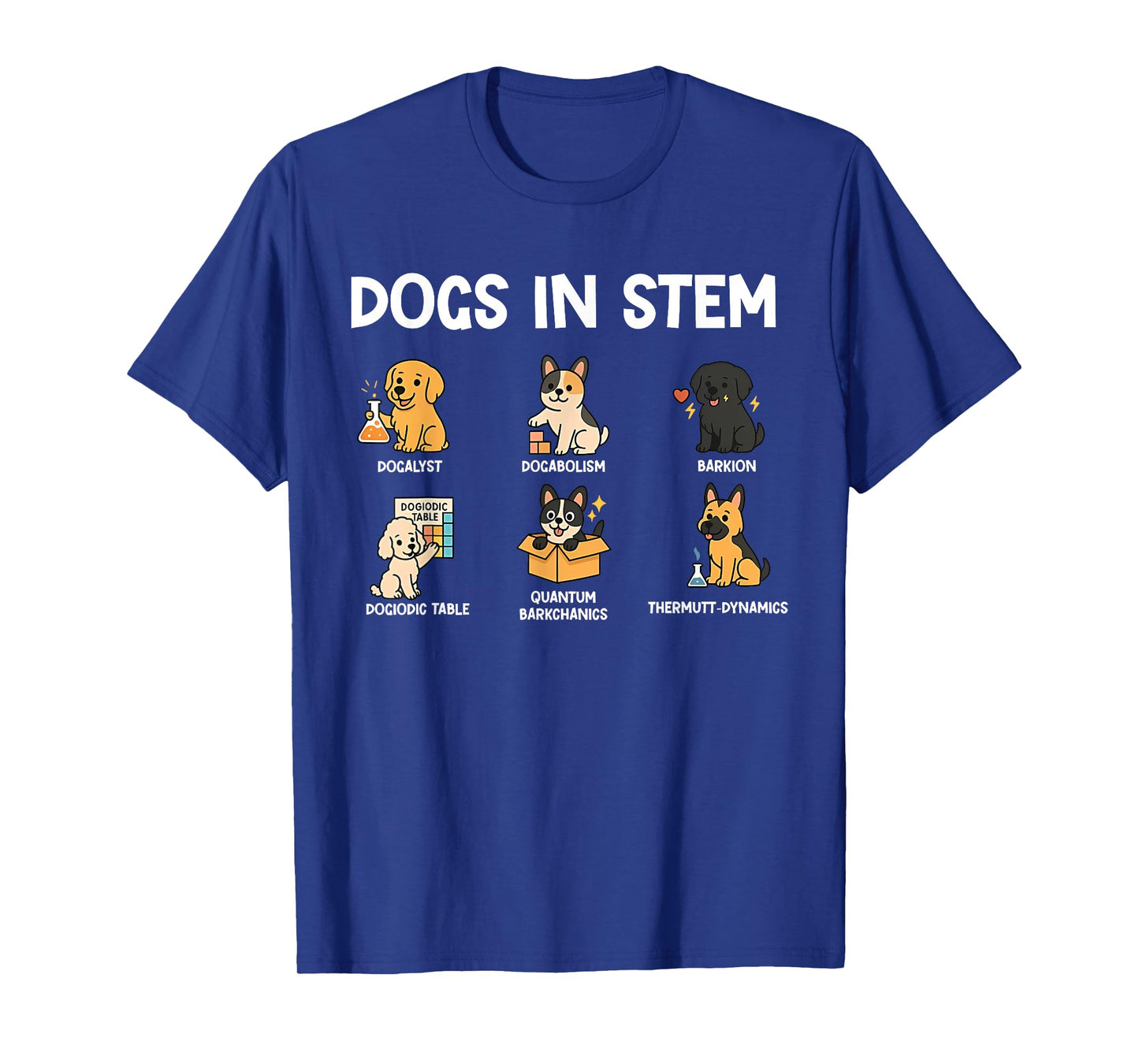 Funny STEM Science Dog Lovers for Students and Scientists T-Shirt