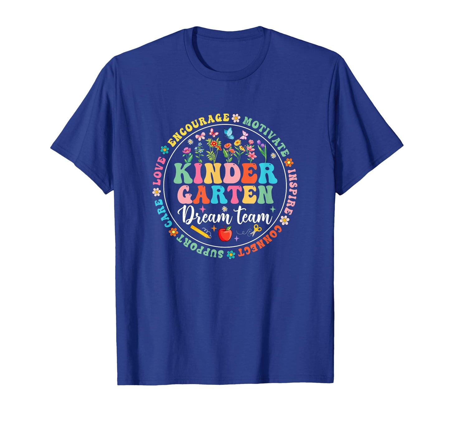 Kindergarten Dream Team Back To School Teacher Flower T-Shirt for Men Women Girls Kids