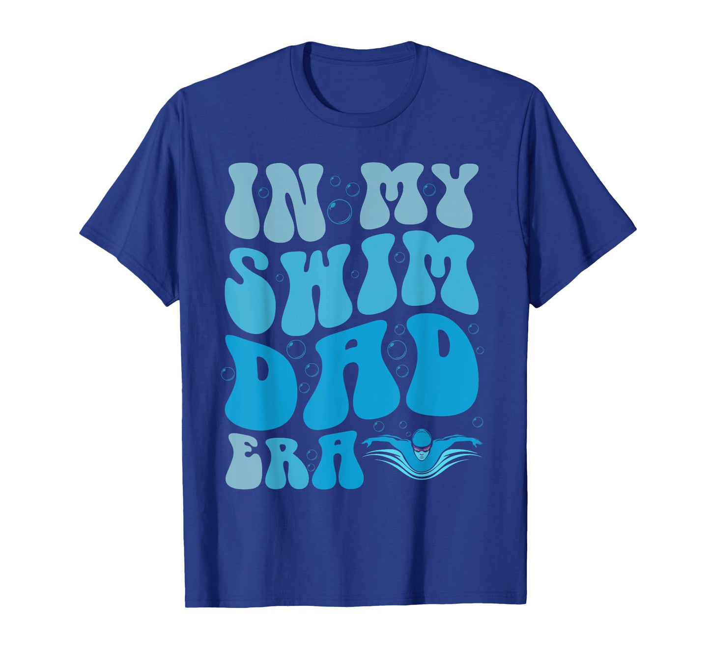 In My Swim Dad Era Funny Swim Dad Swimming Fathers Day T-Shirt